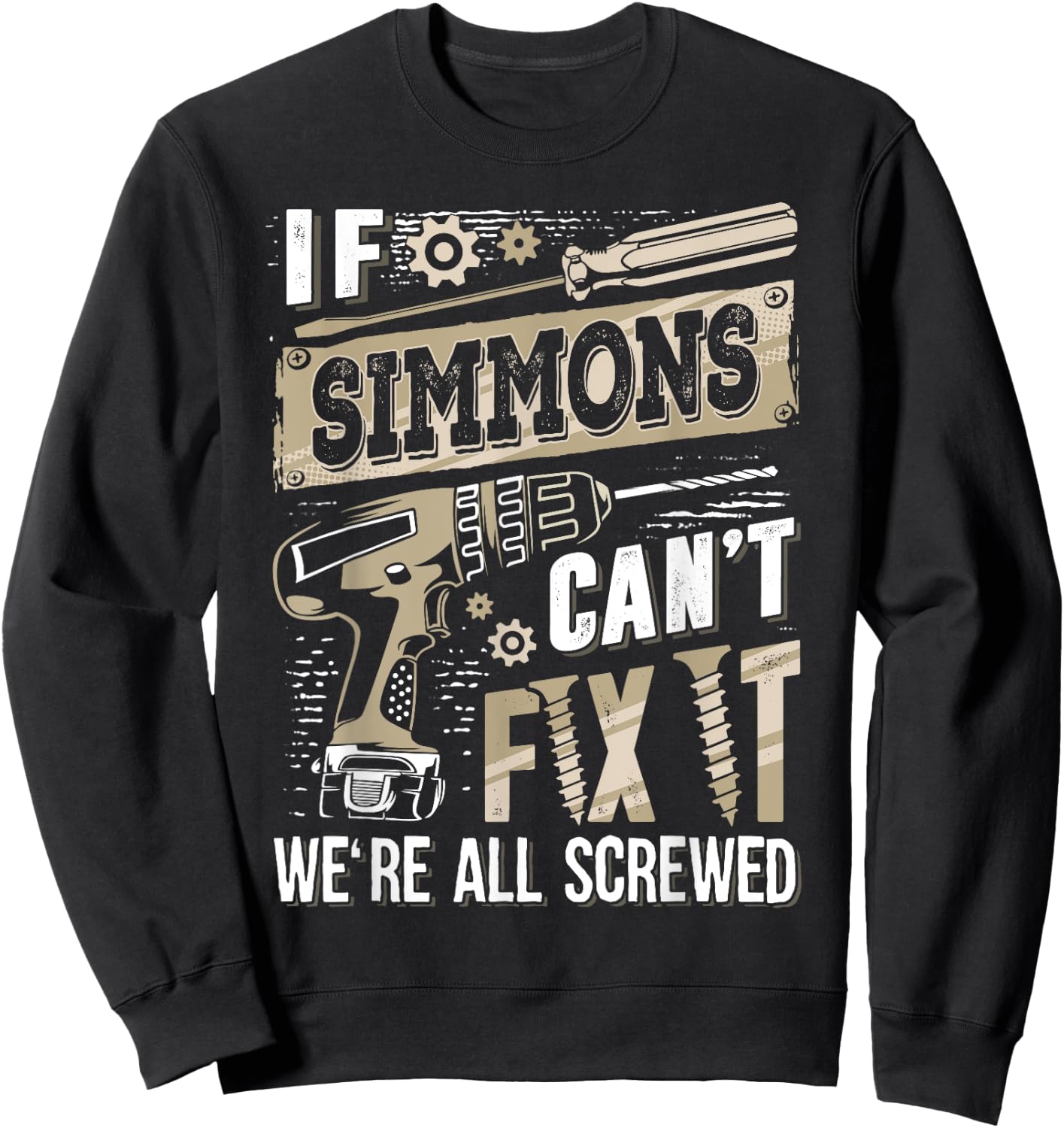 If SIMMONS Can't Fix It We're All Screwed Humor Family Name Sweatshirt - Sweatshirt | Black