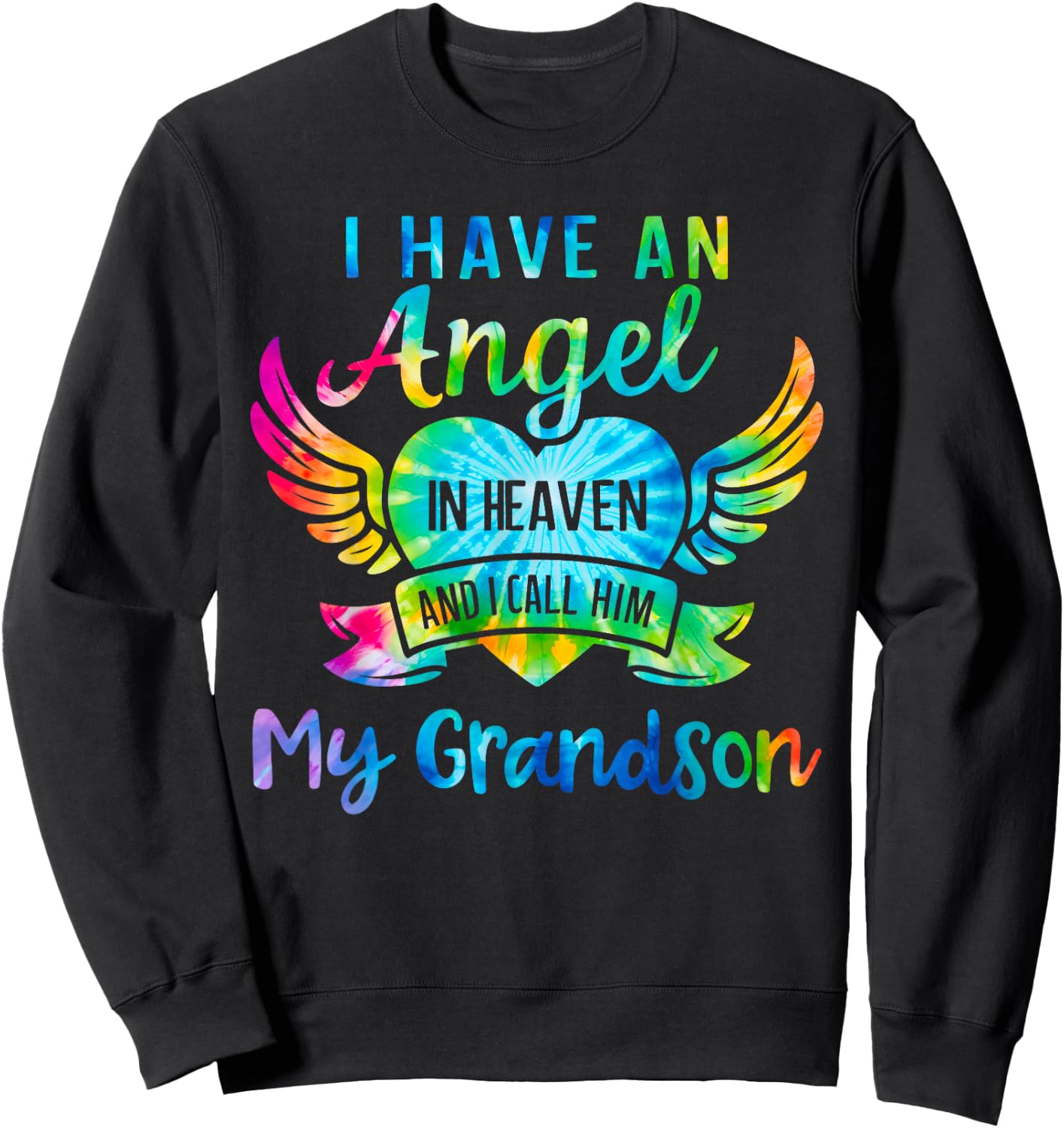 I Have an Angel in Heaven I Call Him My Grandson Tie Dye Sweatshirt - Sweatshirt | Black