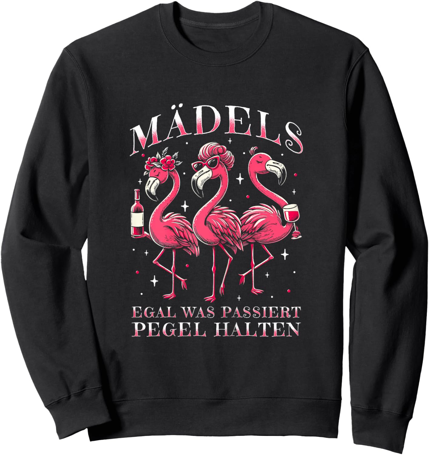 Mädels Egal Was Passiert Pegel Halten Flamingo Girls' Night , black Sweatshirt - Sweatshirt | Black