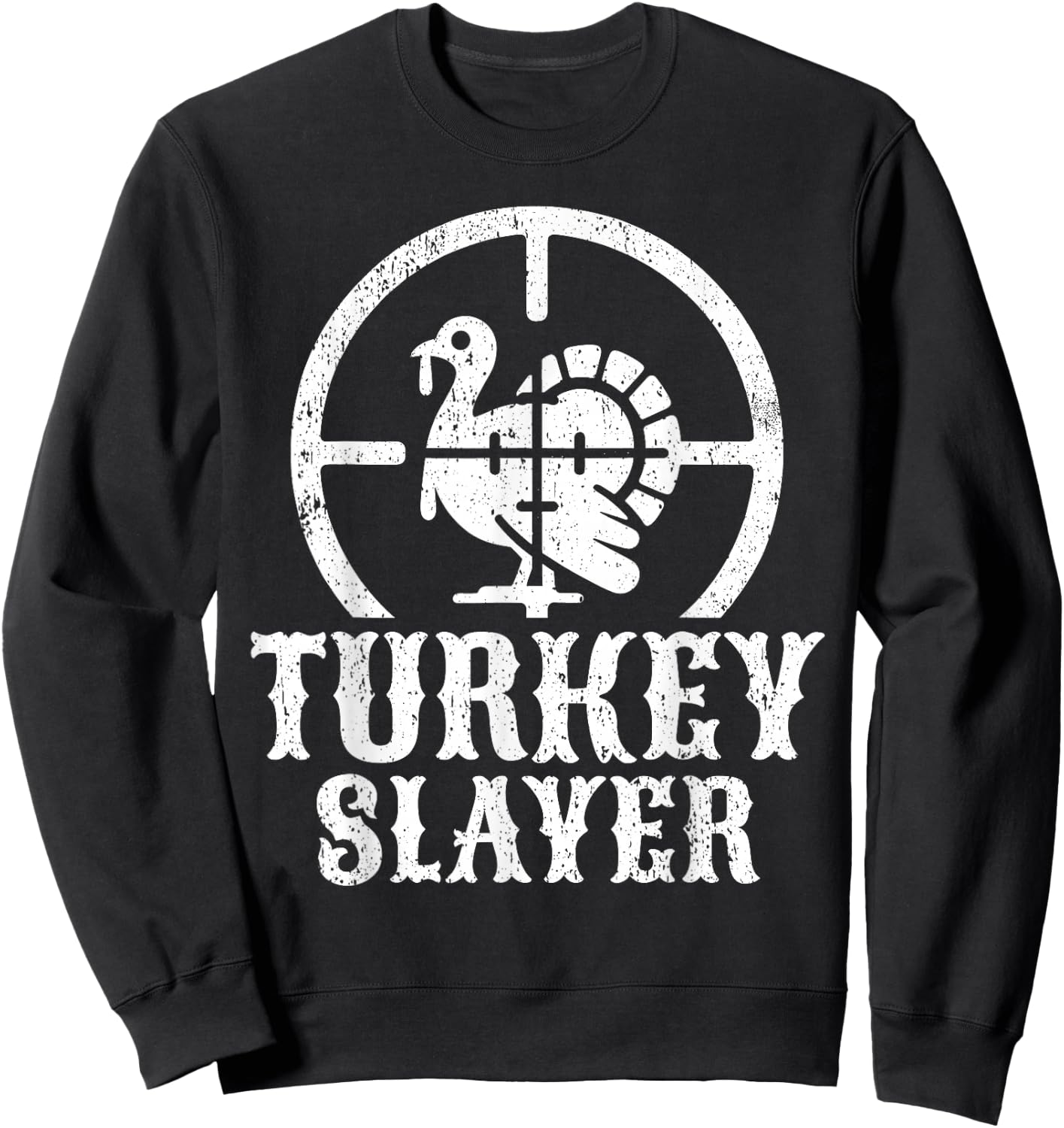 Turkey Hunting I Turkey Slayer I Turkey Hunter Sweatshirt - Sweatshirt | Black