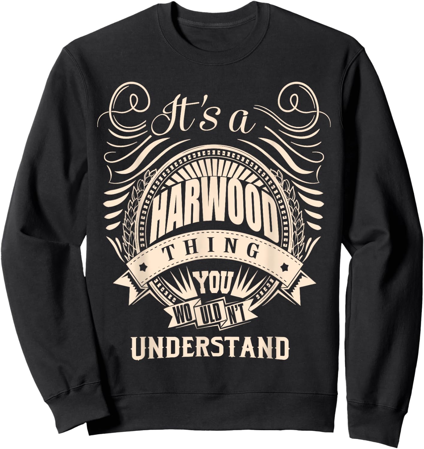 It's a HARWOOD thing you wouldn't understand Gifts Sweatshirt - Sweatshirt | Black