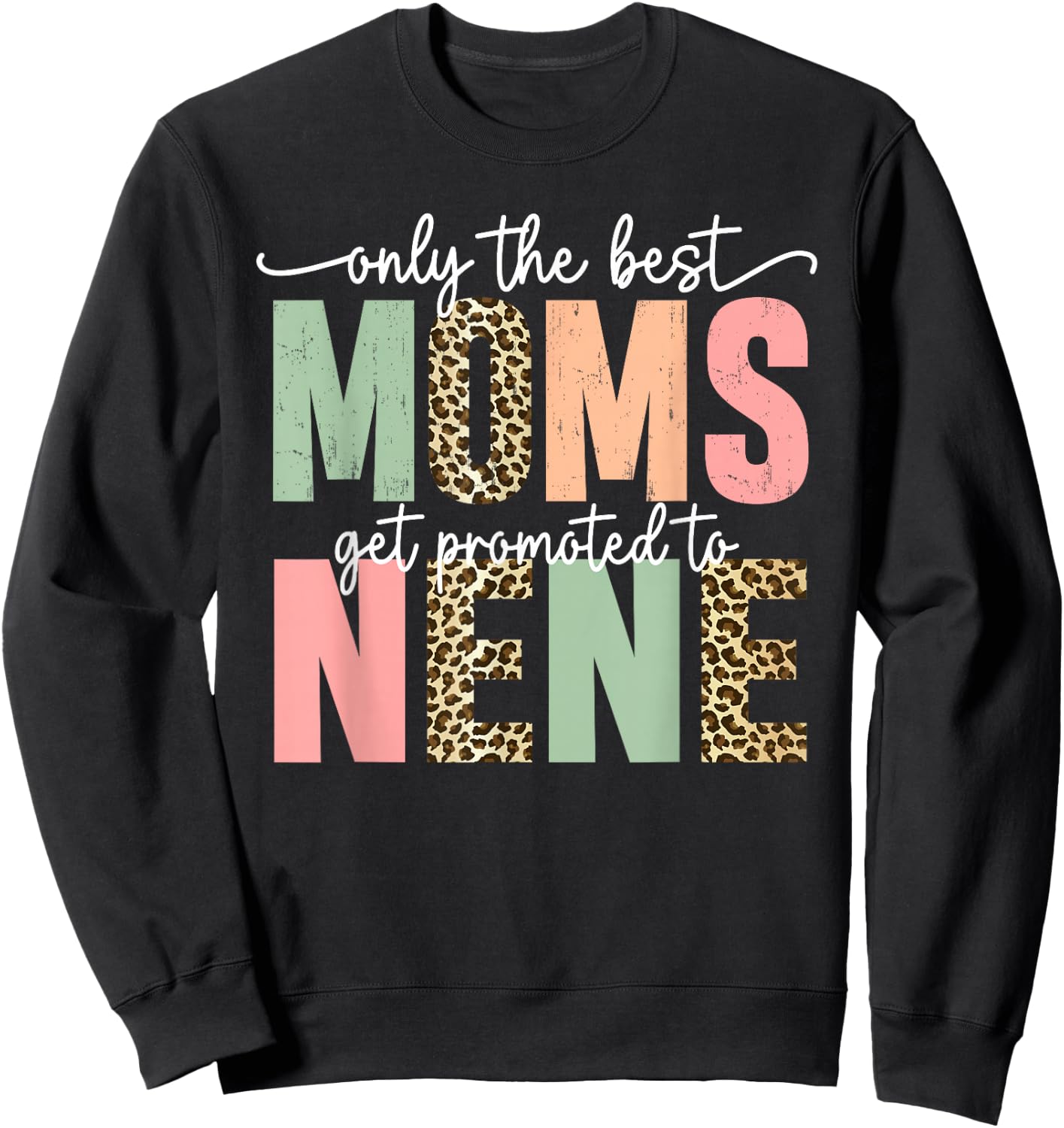 Great Moms Get Promoted to Nene Birthday Gift Grandma Sweatshirt - Sweatshirt | Black