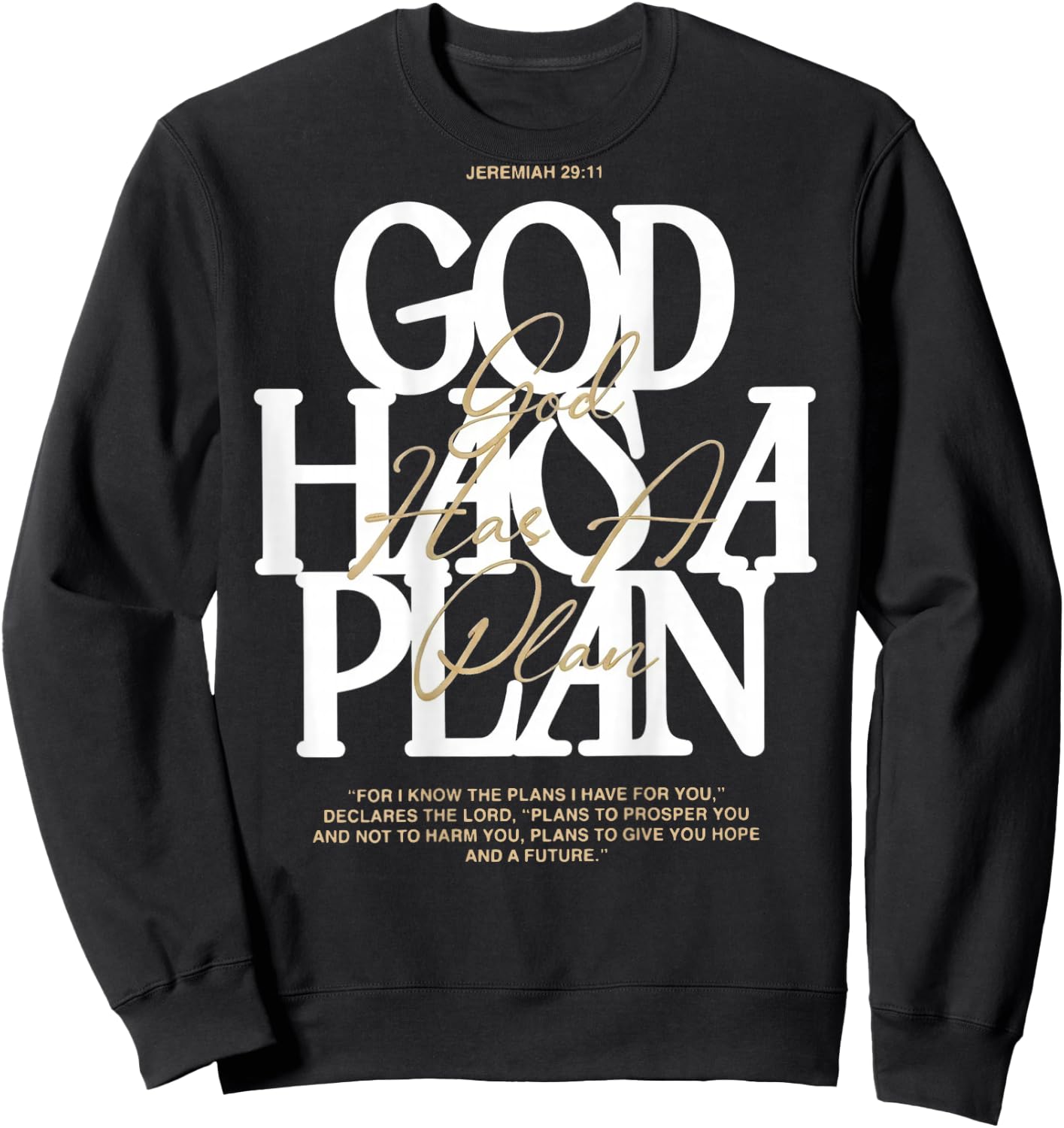 God Has A Plan Jeremiah 29 11 Bible Verse (on Back) Sweatshirt - Sweatshirt | Black