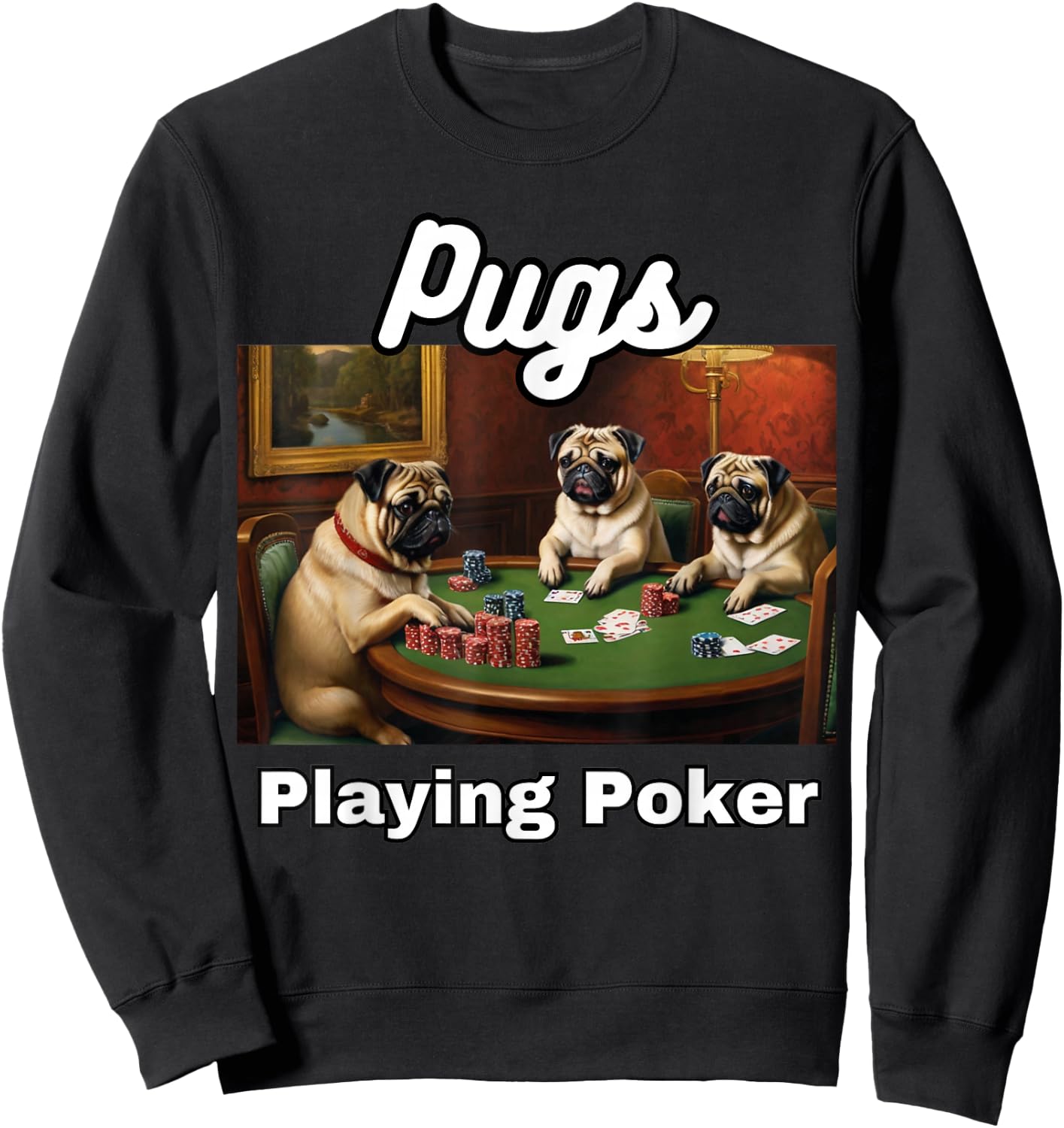 Dogs Playing Poker Pugs Pug Dog Sweatshirt - Sweatshirt | Black