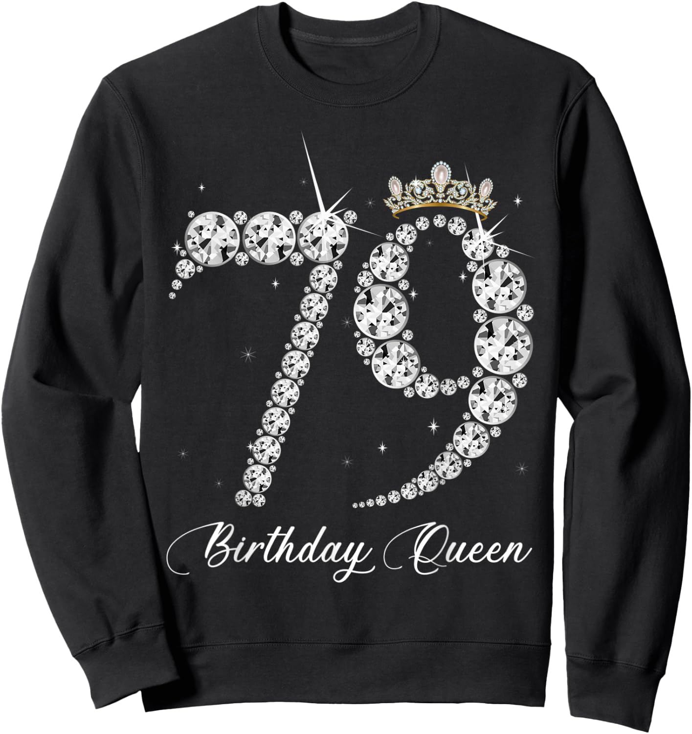 79 Year Old Its My 79th Birthday Queen Diamond Heels Crown Sweatshirt - Sweatshirt | Black