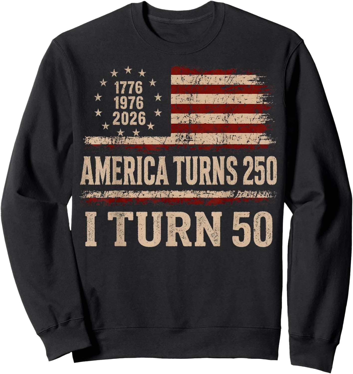 Vintage America Turns 250 I Turn 50 1976 50th Birthday Gifts Sweatshirt - Sweatshirt | Black