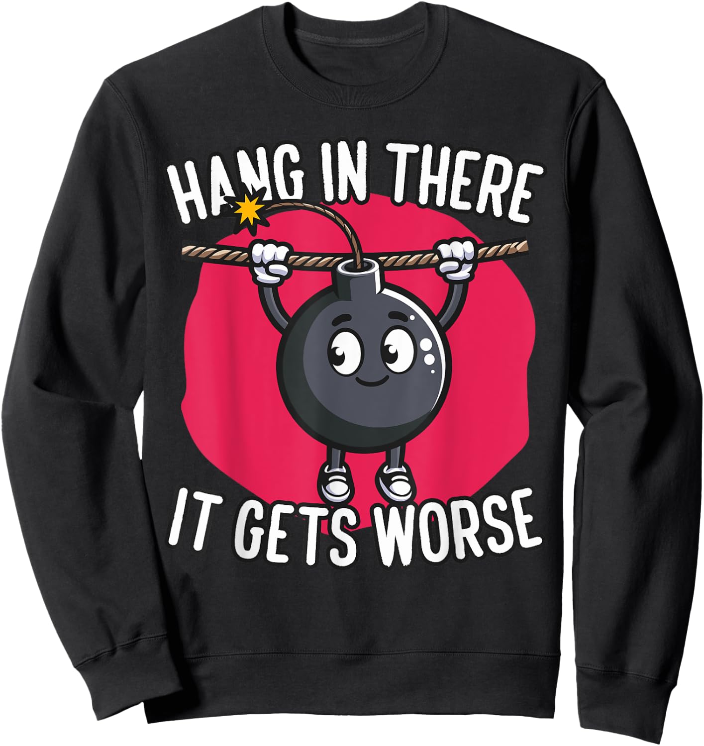 Hang in There It Gets Worse Bomb Sweatshirt - Sweatshirt | Black