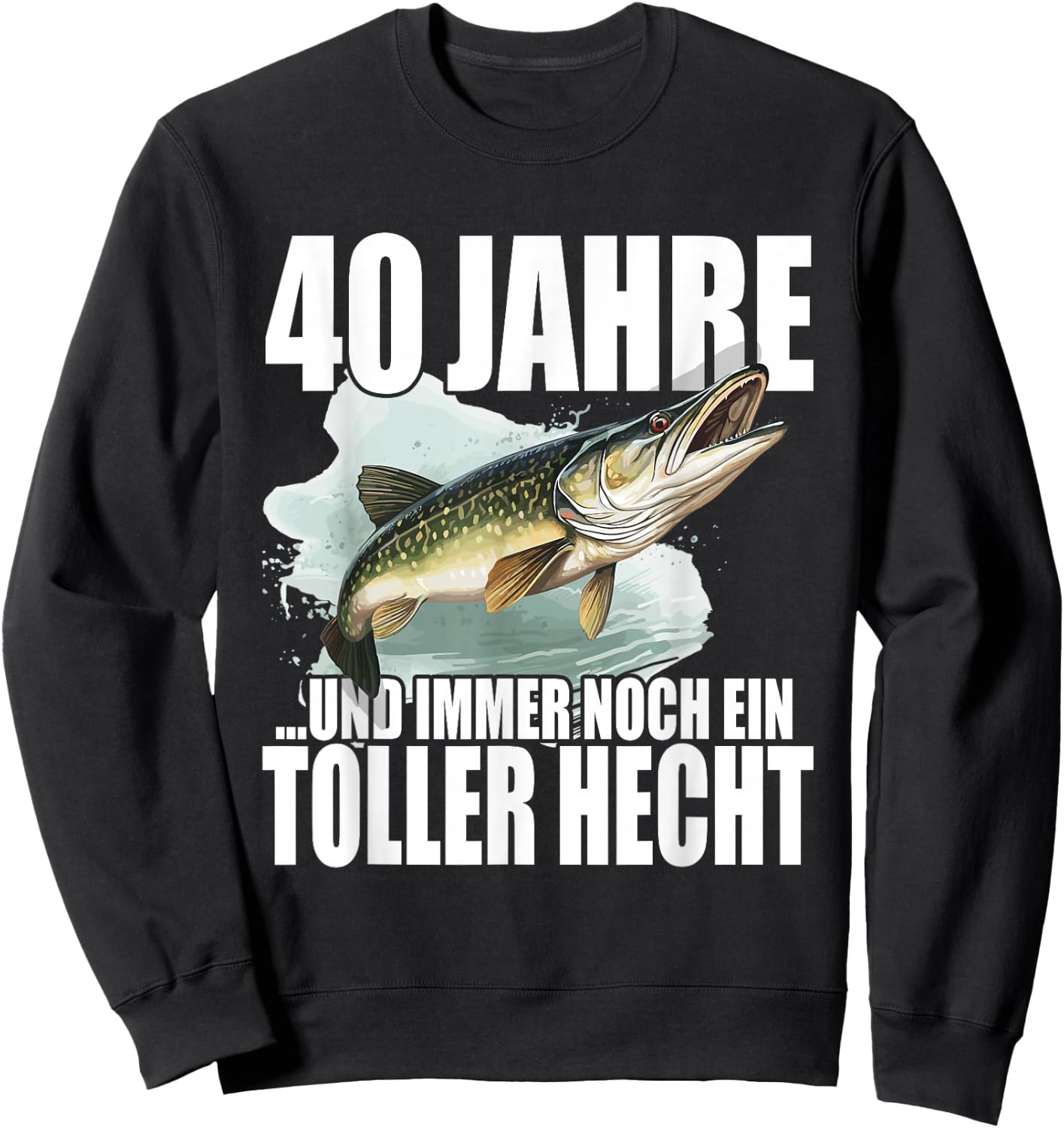 40 Jahre und immer noch ein toller Hecht - Angler Geburtstag Sweatshirt - Sweatshirt | Black