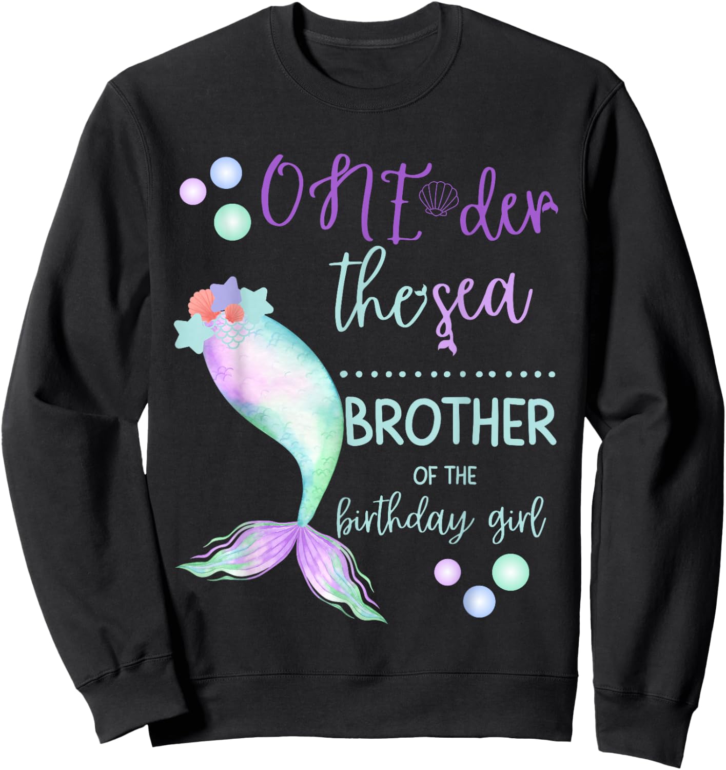 Brother 1st Birthday Mermaid Oneder The Sea Family Matching Sweatshirt - Sweatshirt | Black