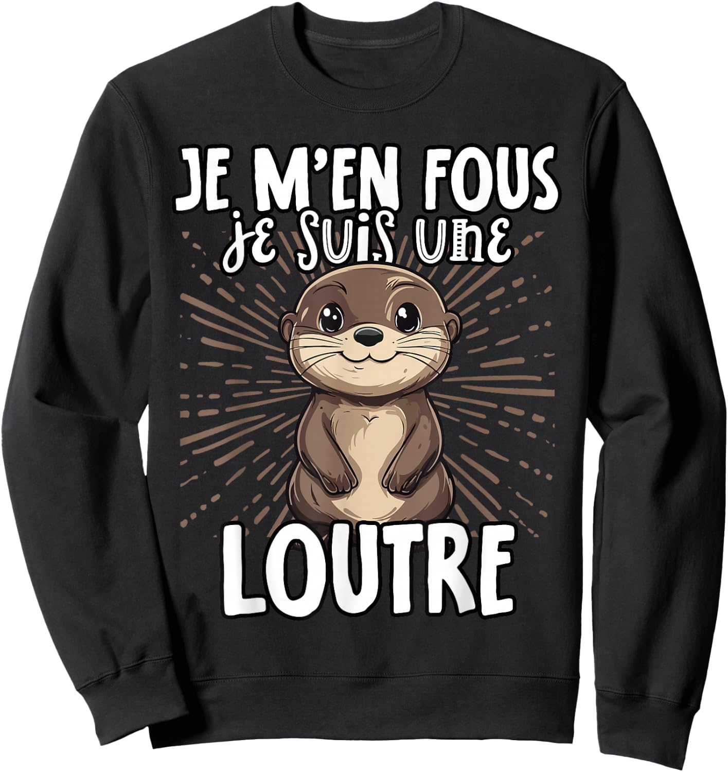 Je M'en Fous Je Suis Une Ottre Soft , Black, S Sweatshirt - Sweatshirt | Black