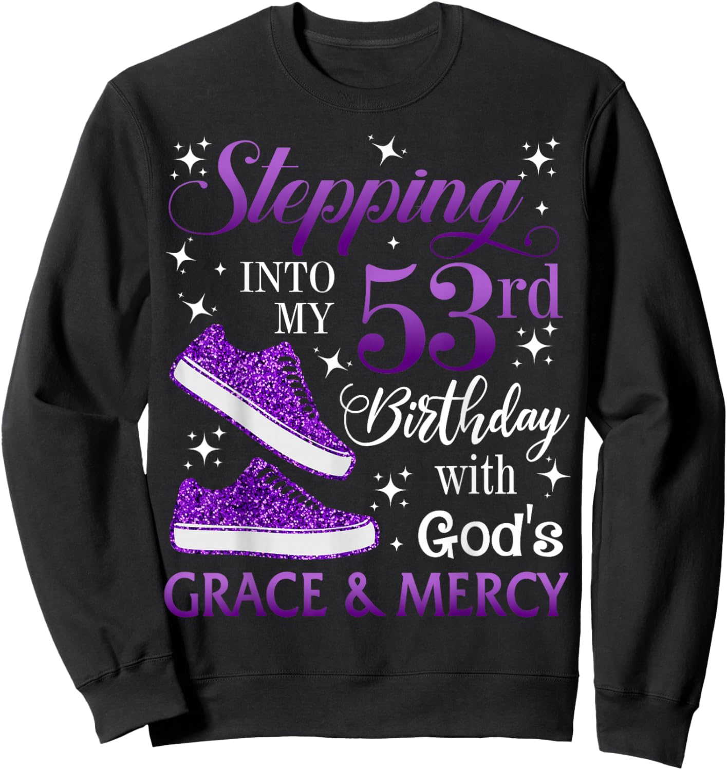 Stepping into my 53rd birthday with God's grace & Mercy Girl Sweatshirt - Sweatshirt | Black
