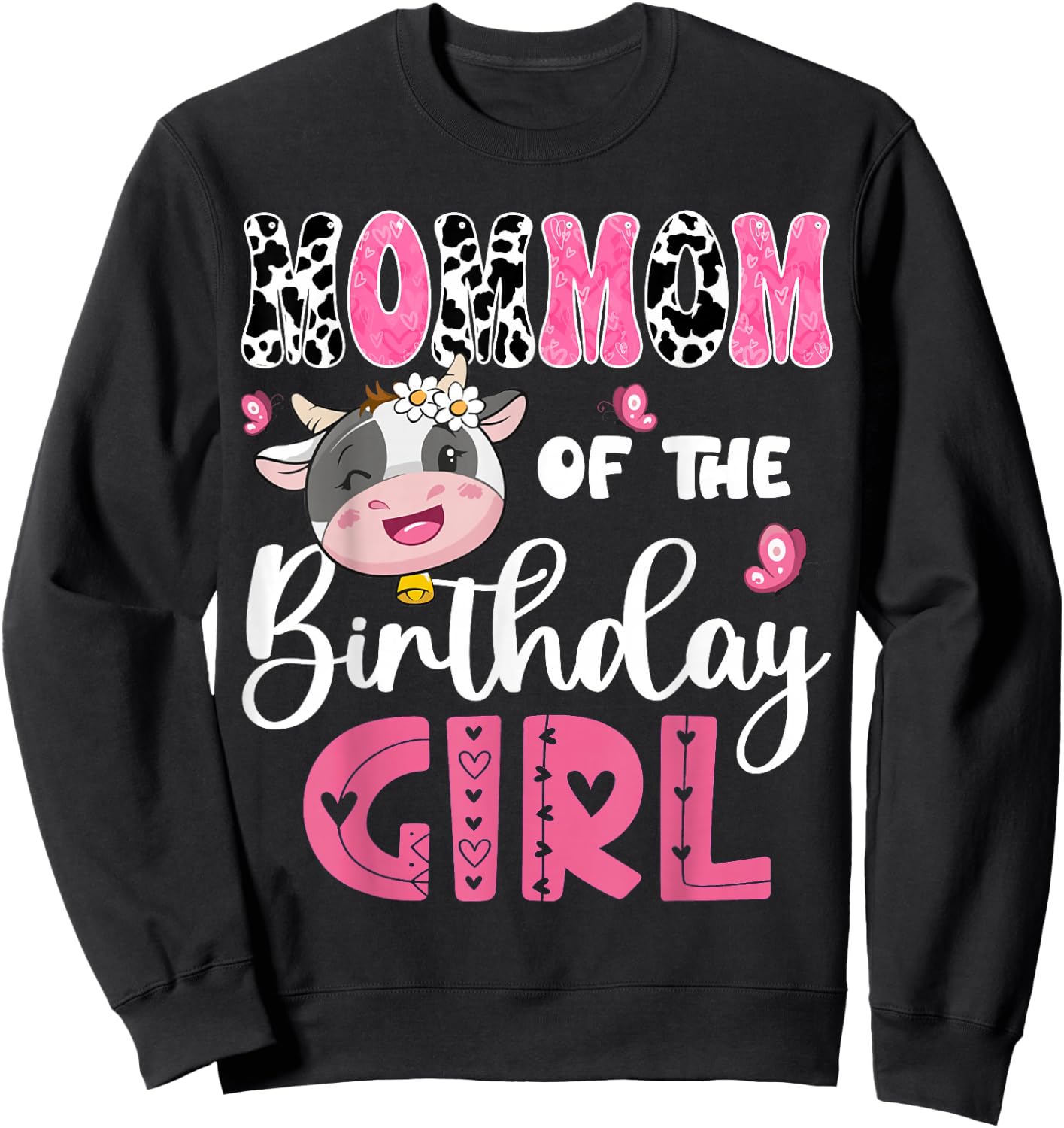 MomMom Of The Birthday Girl Farm Cow 1St Birthday Party Sweatshirt - Sweatshirt | Black