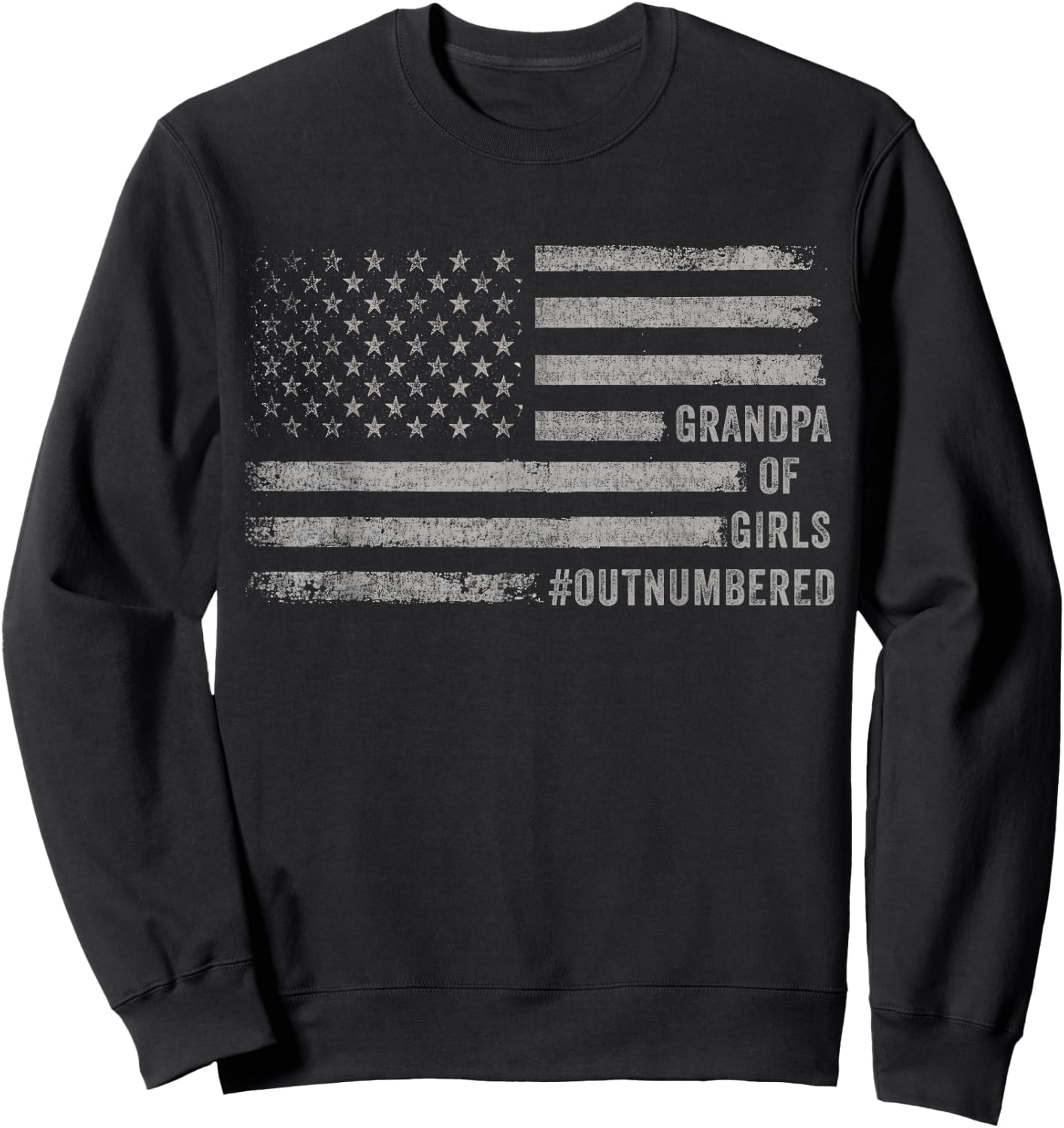 Father's Day Daddy & Grandpa of Girls Outnumbered US Flag Sweatshirt - Sweatshirt | Black