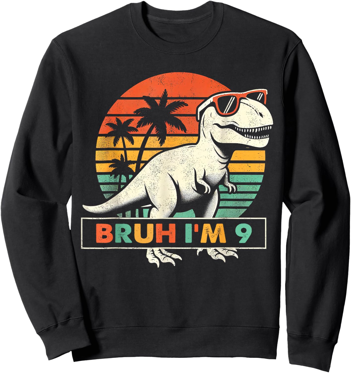 Bruh Im 9 Dinosaur T Rex 9 Year Old Boys 9th Birthday Party Sweatshirt - Sweatshirt | Black