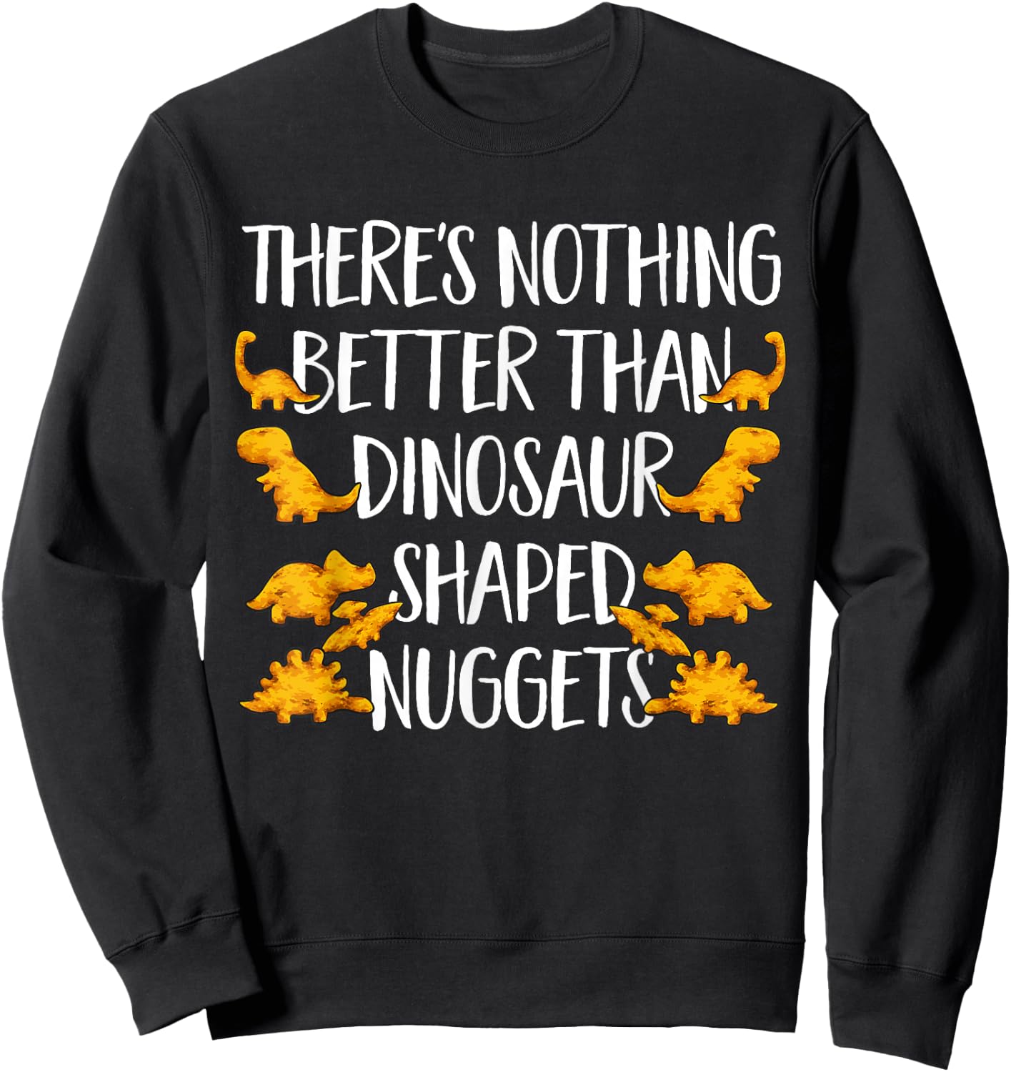 Dino Nuggets Dinosaur Chicken Nugget Sweatshirt - Sweatshirt | Black