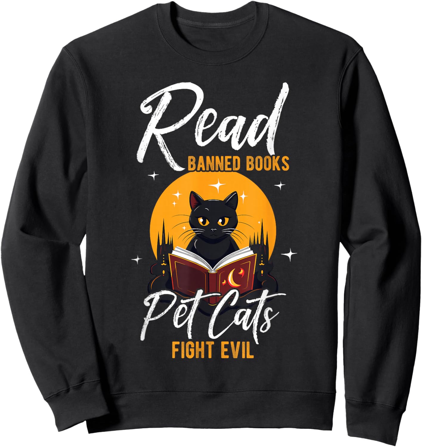 Read Banned Books Pet Cats Fight Evil Read Banned Reader Sweatshirt - Sweatshirt | Black