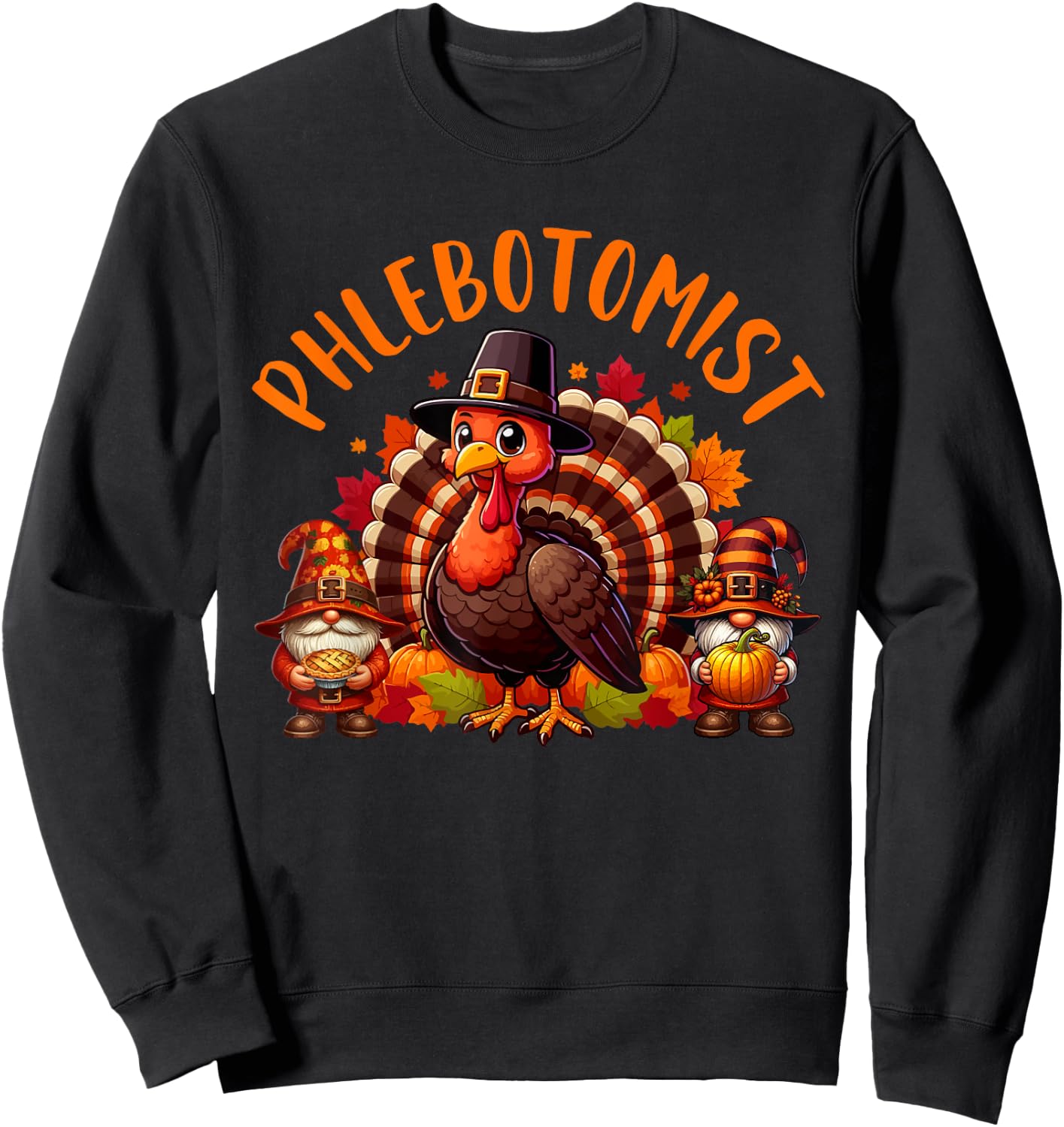 Phlebotomist Job Thanksgiving Turkey With Gnomes Fall Leaves Sweatshirt - Sweatshirt | Black