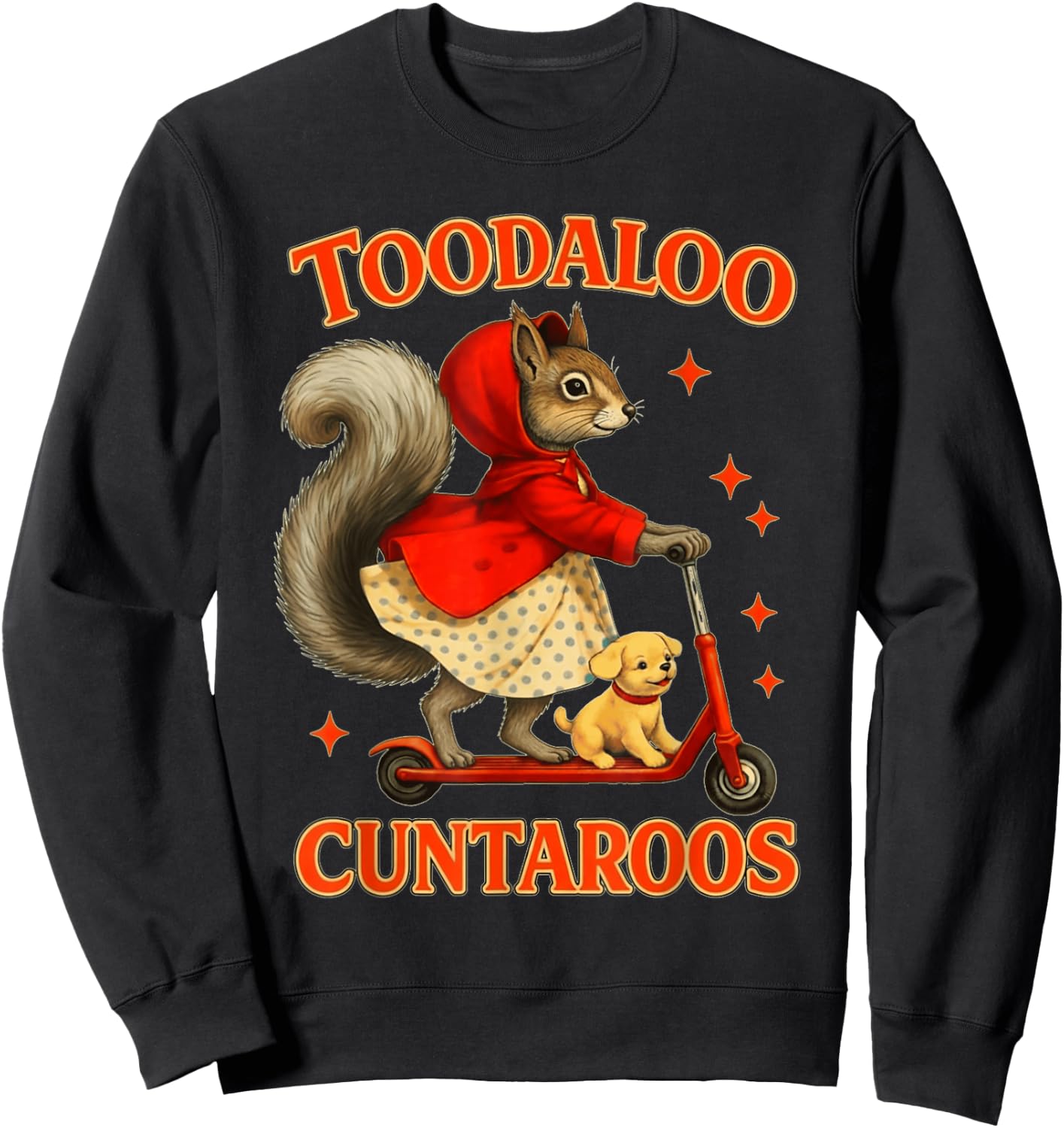 Squirrel Toodaloo Cuntaroos Funny Sarcastic Retro Meme Sweatshirt - Sweatshirt | Black