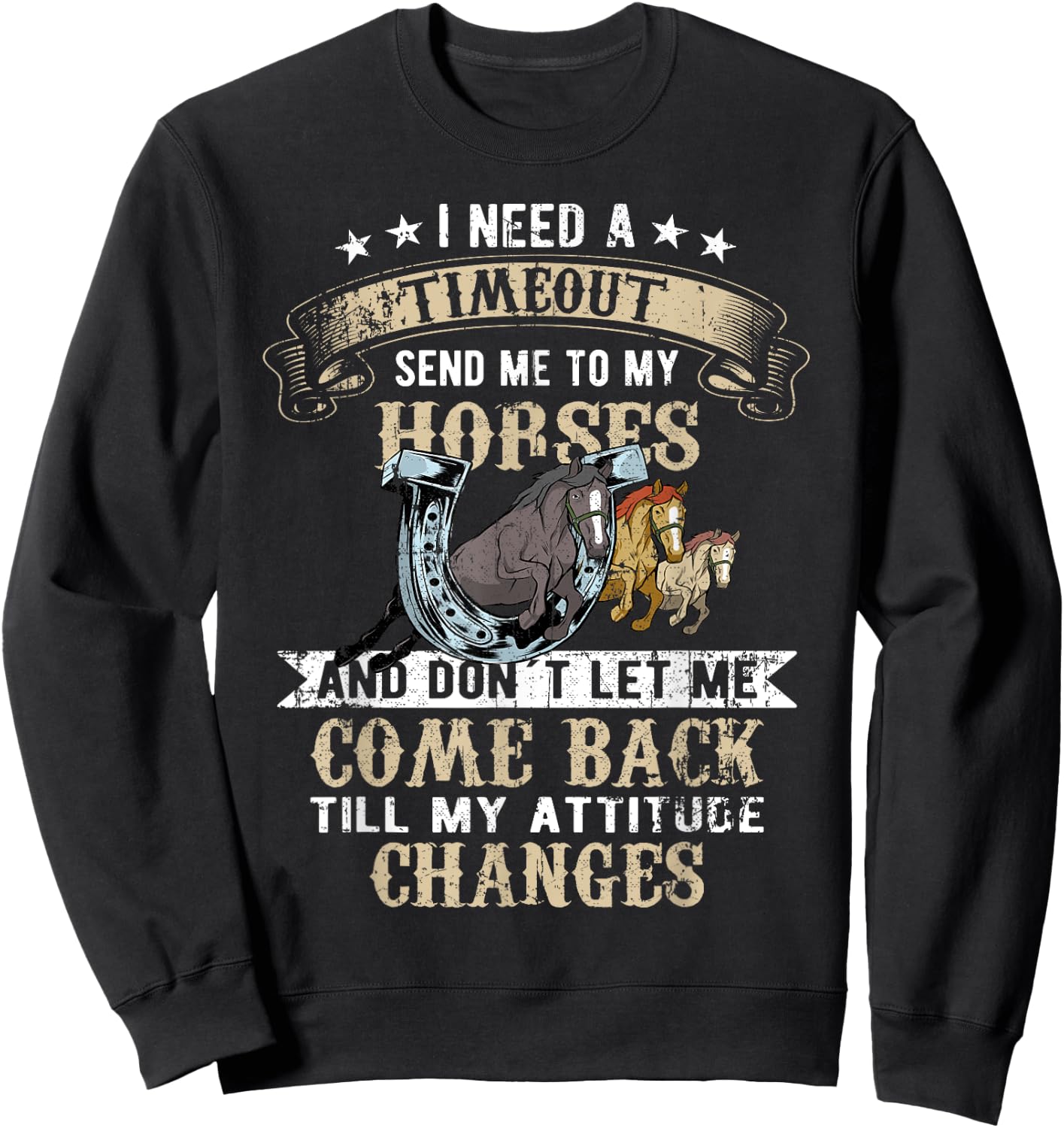 Horse Riding I need a timeout Horses Horse Racing Sweatshirt - Sweatshirt | Black