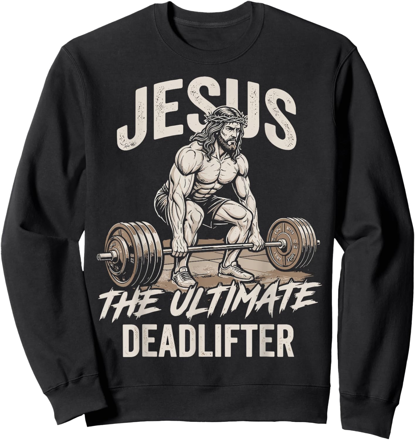 Jesus The Ultimate Deadlifter Christian Gym Powerlifting Sweatshirt - Sweatshirt | Black