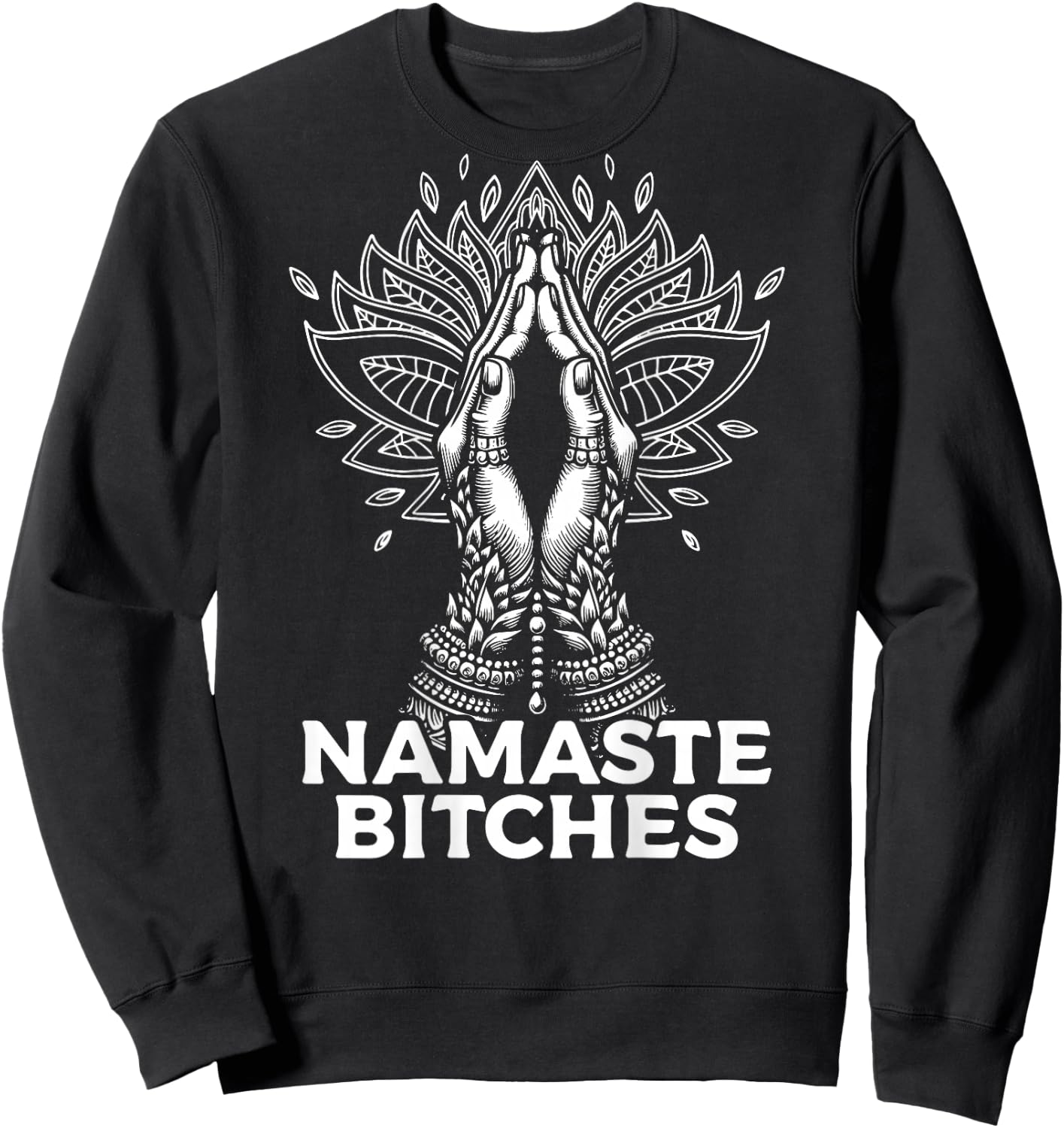 Namaste Bitches - Betende Hände mit Mandala Sweatshirt - Sweatshirt | Black