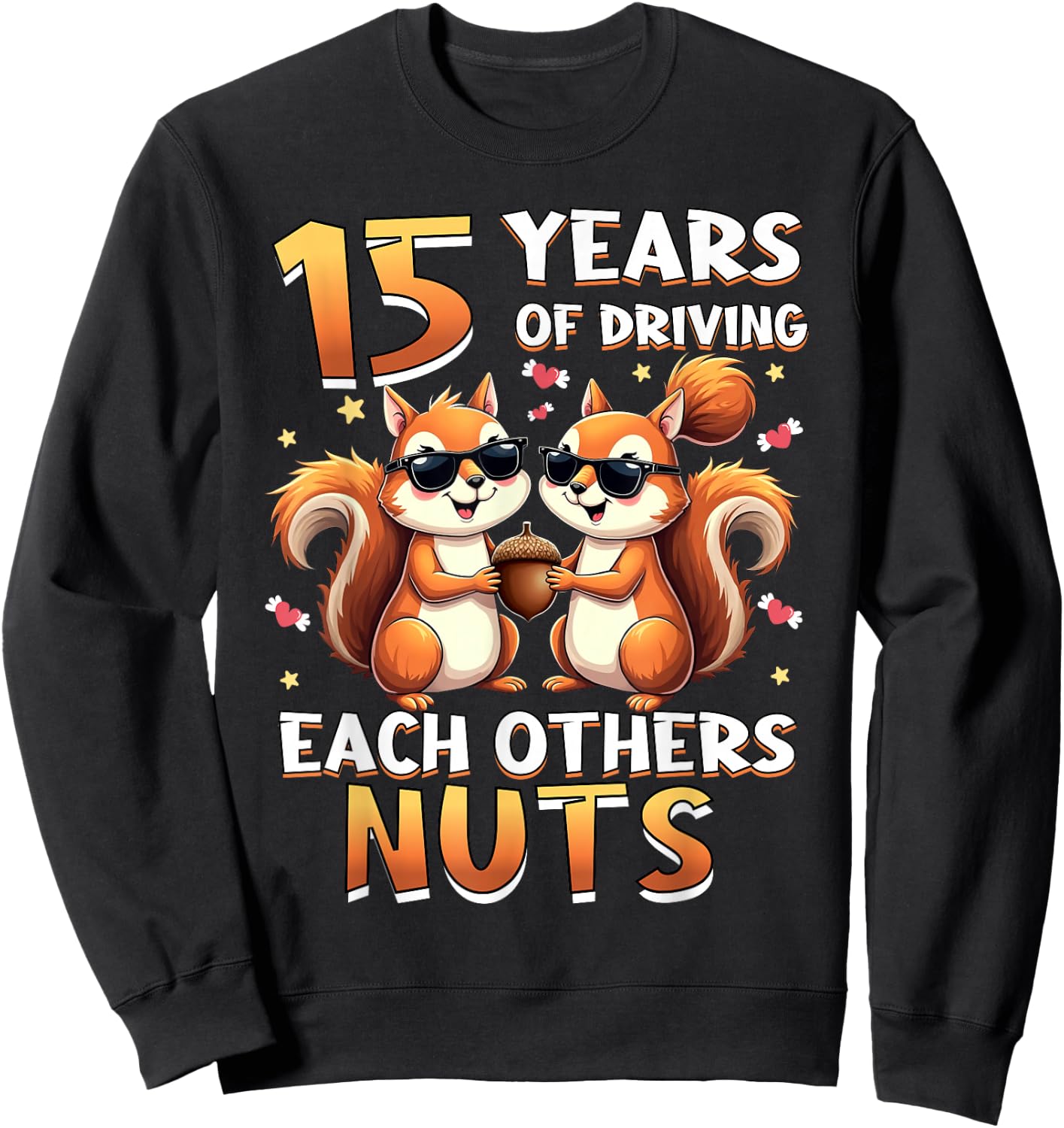 15 Years Of Driving Each Other Nuts Squirrel Couple Matching Sweatshirt - Sweatshirt | Black