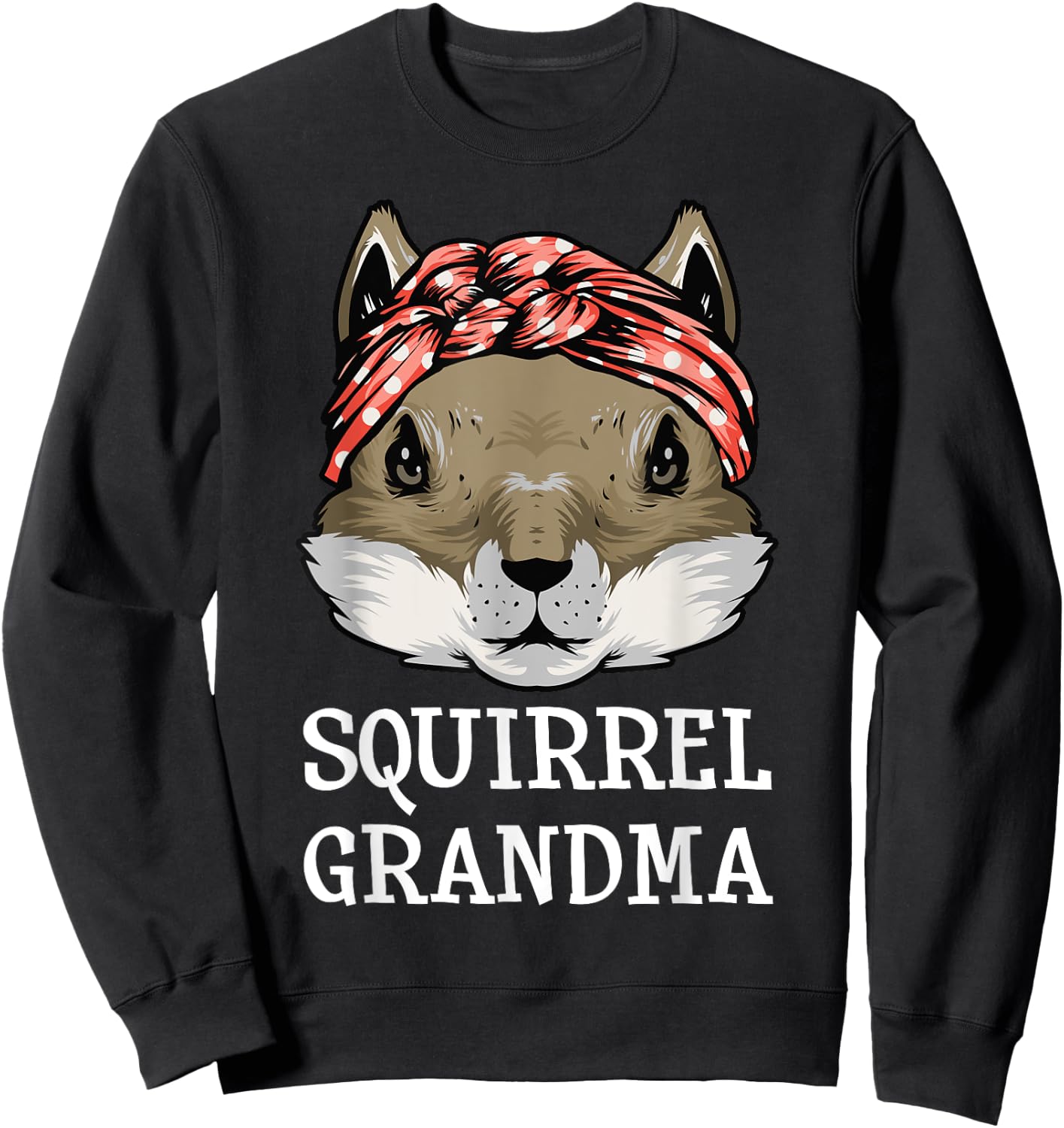 Funny Squirrel Grandma Rodent Chipmunks Lover Grandmom Women Sweatshirt - Sweatshirt | Black