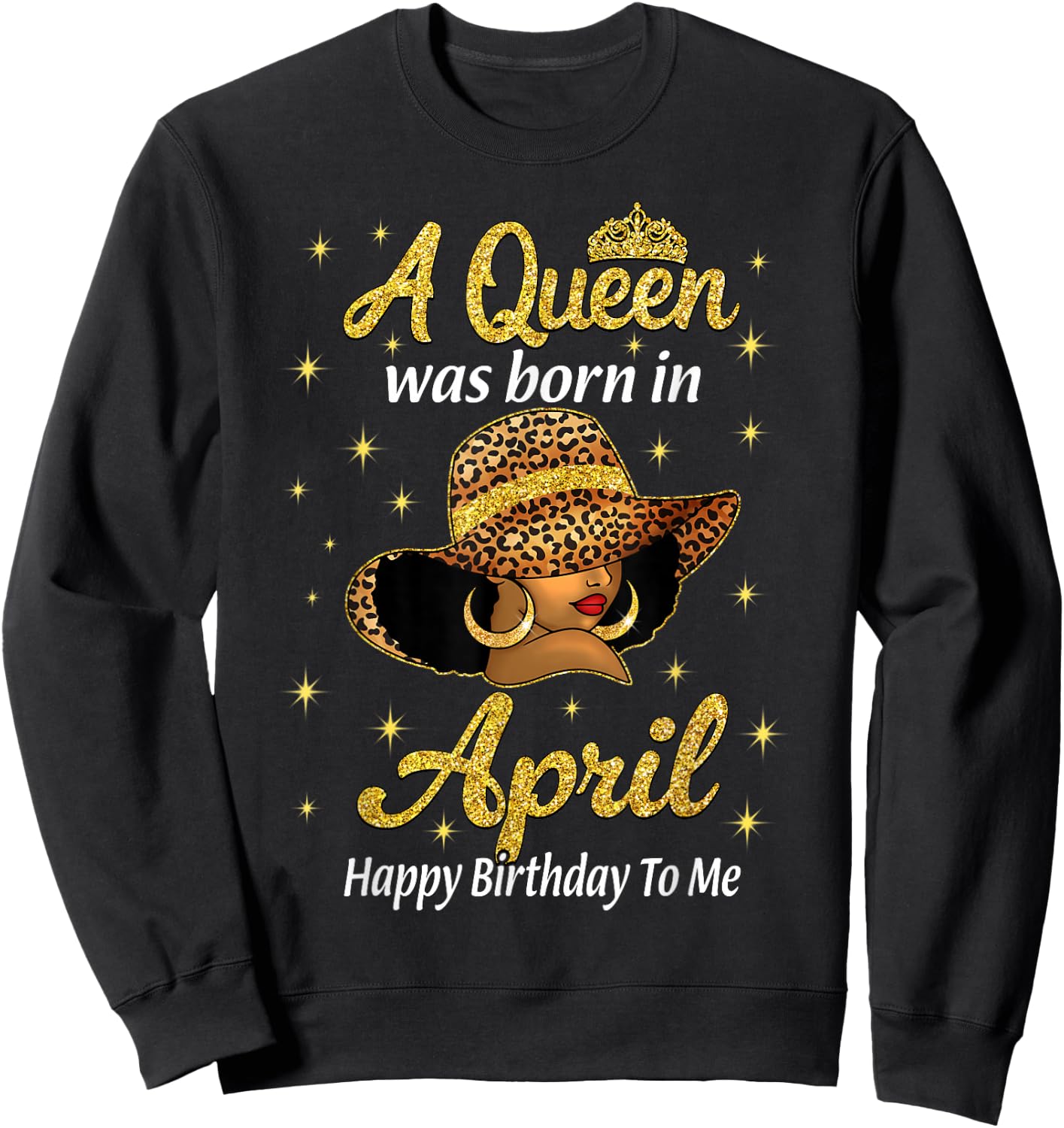 A Queen Was Born In April Leopard Hat Black Women Sweatshirt - Sweatshirt | Black