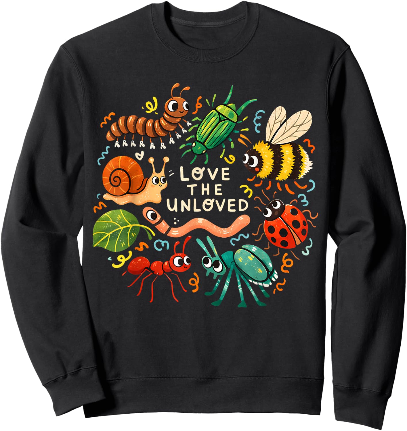 Love The Unloved Insects Worm Scorpion Quote Sweatshirt - Sweatshirt | Black