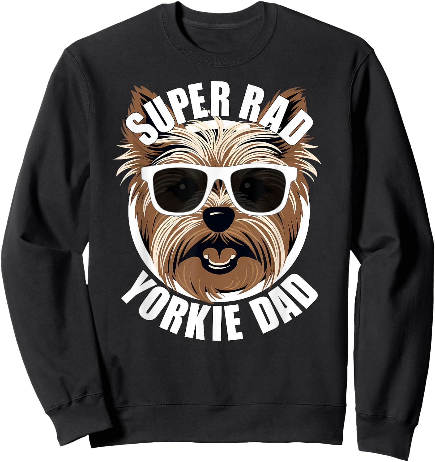 Yorkie Dad Funny Father’s Day Yorkshire Terrier Dog Dad Sweatshirt - Sweatshirt | Black