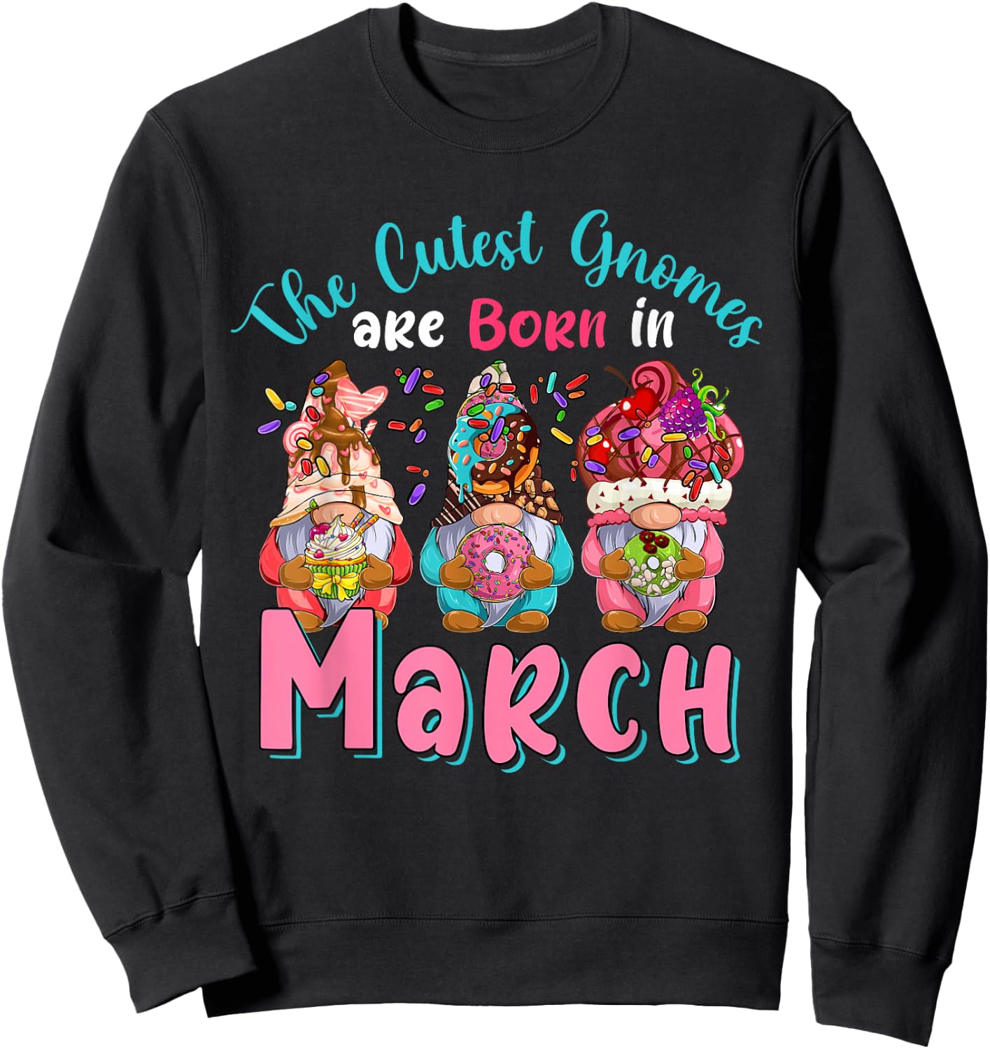 The Cutest Gnomes Are Born In March Three Gnomes Birthday Sweatshirt - Sweatshirt | Black