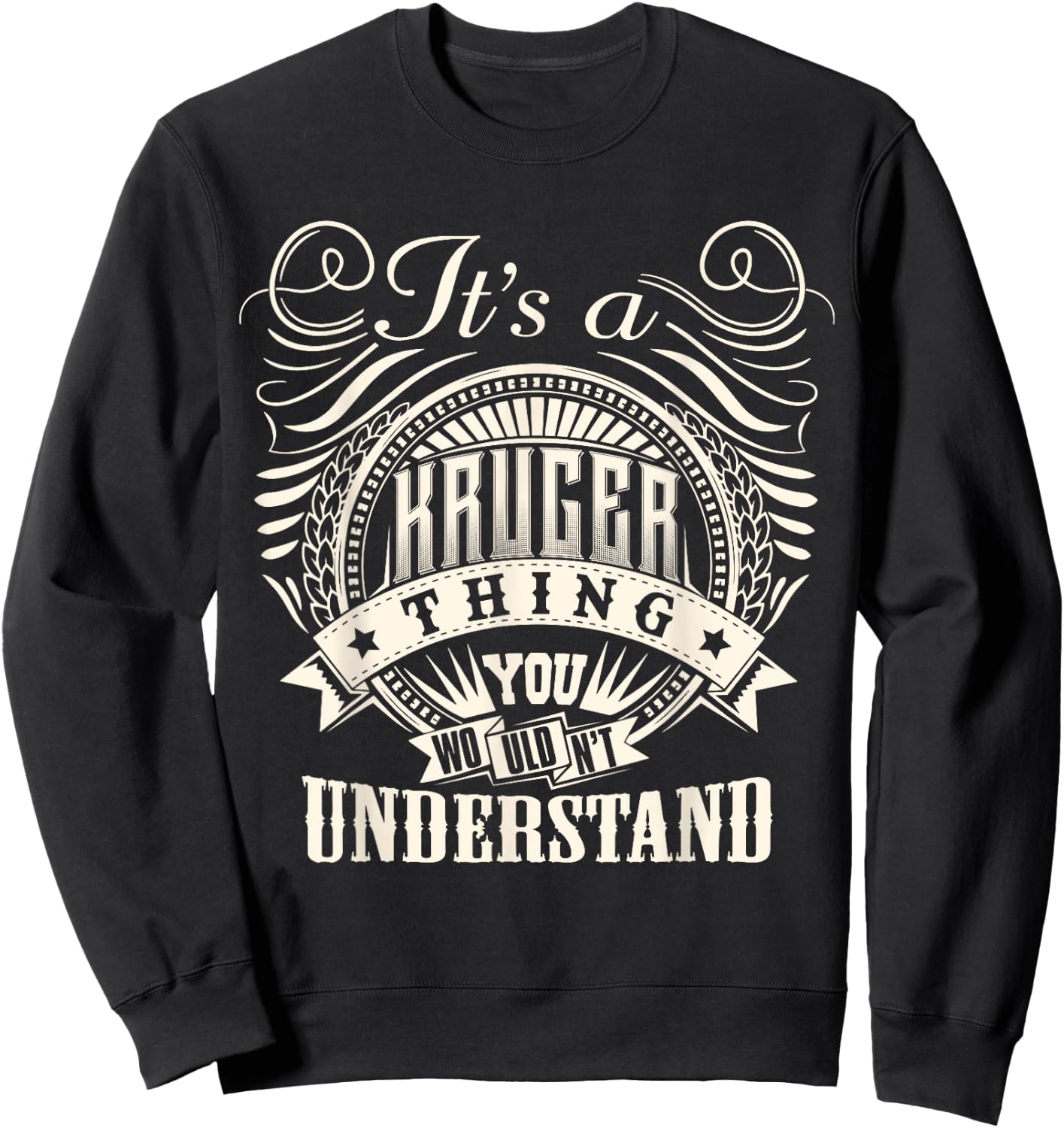 It's A KRUGER Thing You Wouldn't Understand KRUGER Family Sweatshirt - Sweatshirt | Black