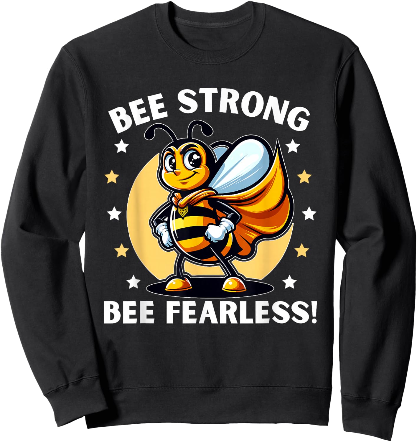 Bee Strong Bee Fearless Motivational Sweatshirt - Sweatshirt | Black