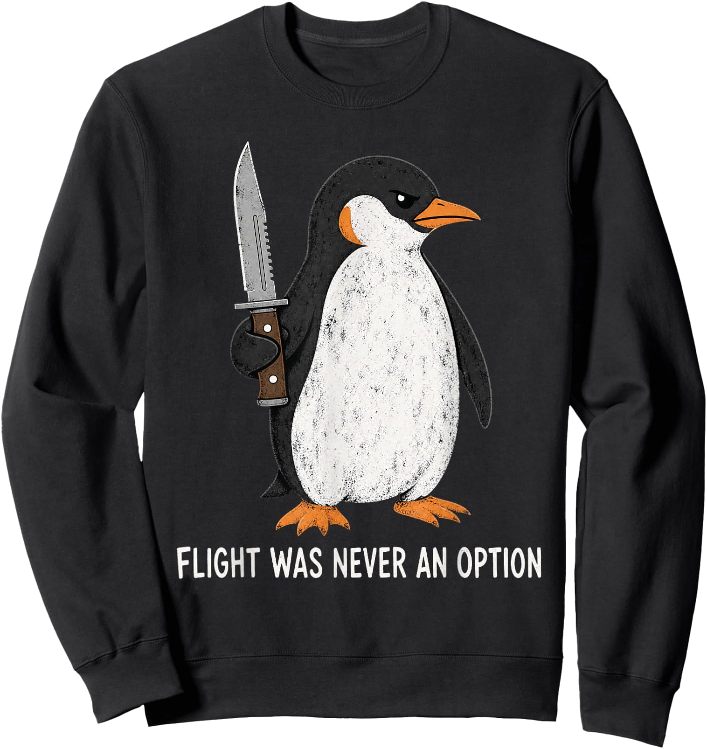 Flight was Never an Option Funny Penguin with Knife Sweatshirt - Sweatshirt | Black