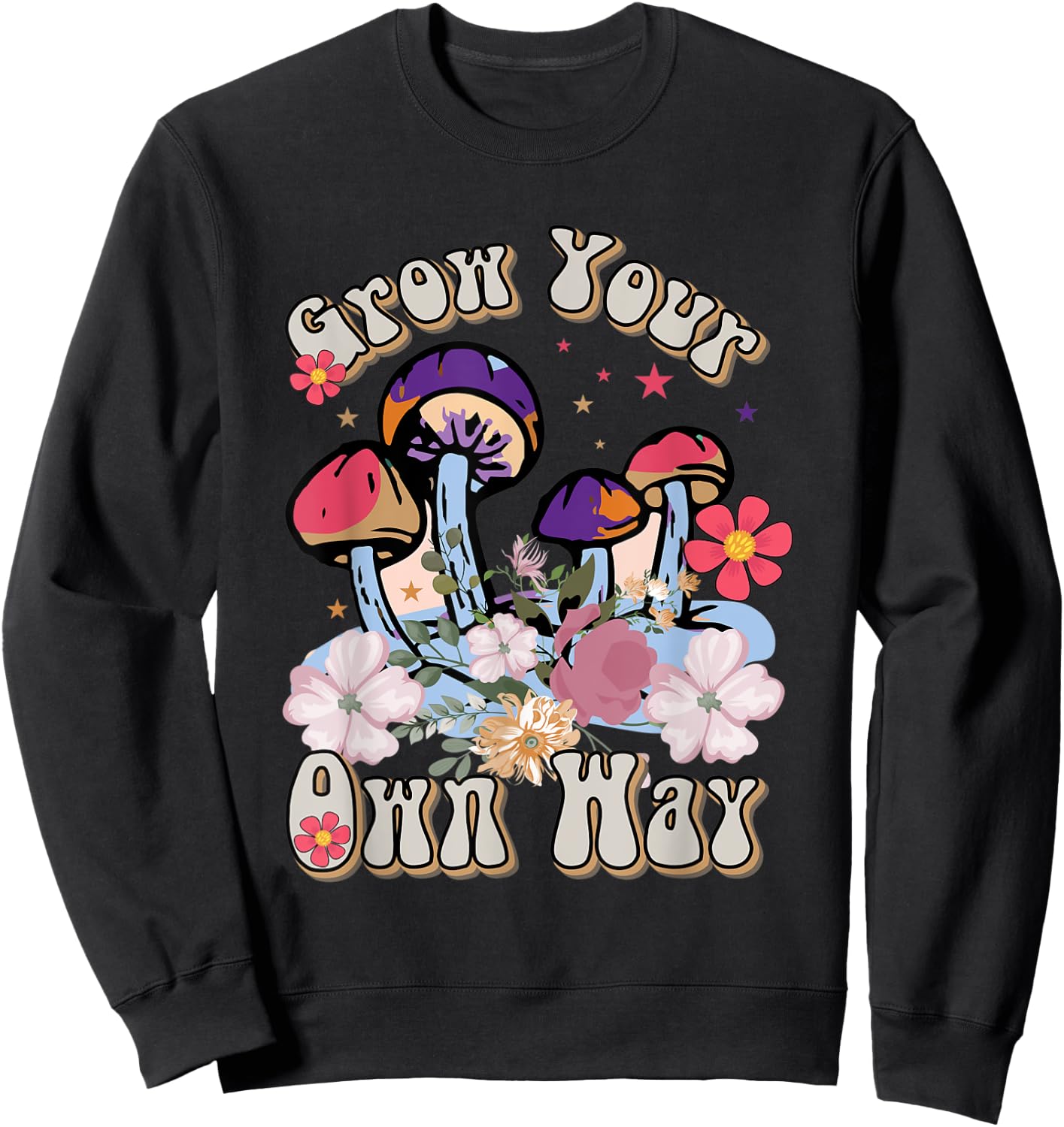 Grow Your Own Way Mushroom Flower Groovy Sweatshirt - Sweatshirt | Black