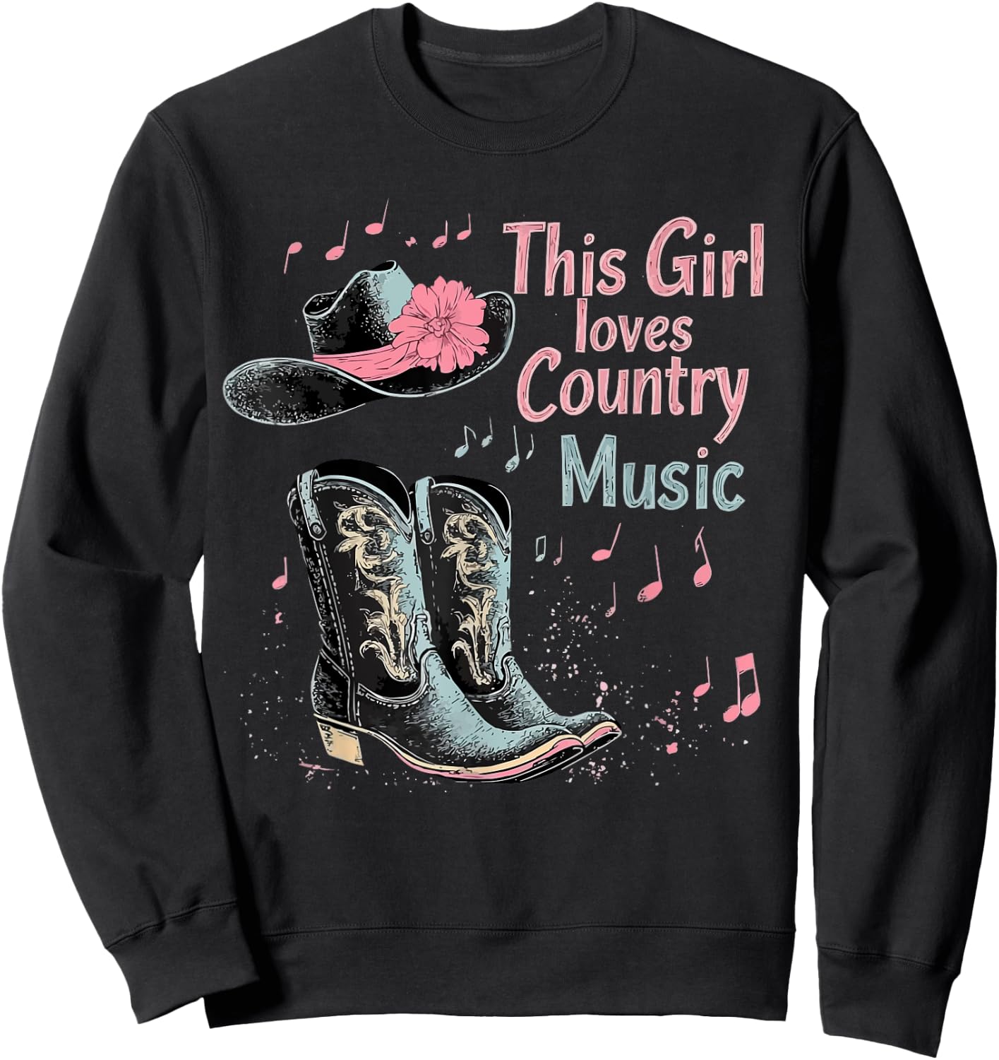 This Girl Loves Country Music Texas Boot Cowgirl Music Lover , Black, S Sweatshirt - Sweatshirt | Black