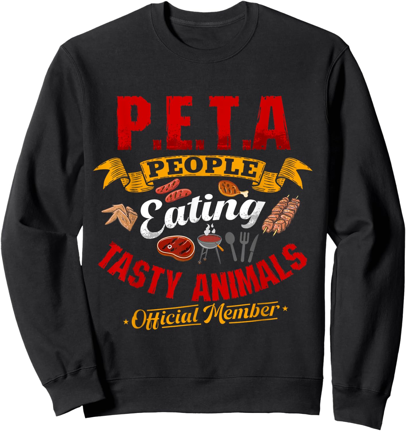 PETA Shirts People Eating Tasty Animals Anti Vegetarian Sweatshirt - Sweatshirt | Black