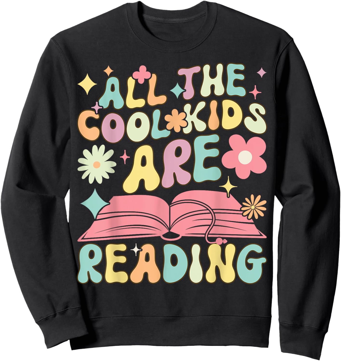 The Cool Kids Are Reading Groovy Book Reader Book Reading Sweatshirt - Sweatshirt | Black