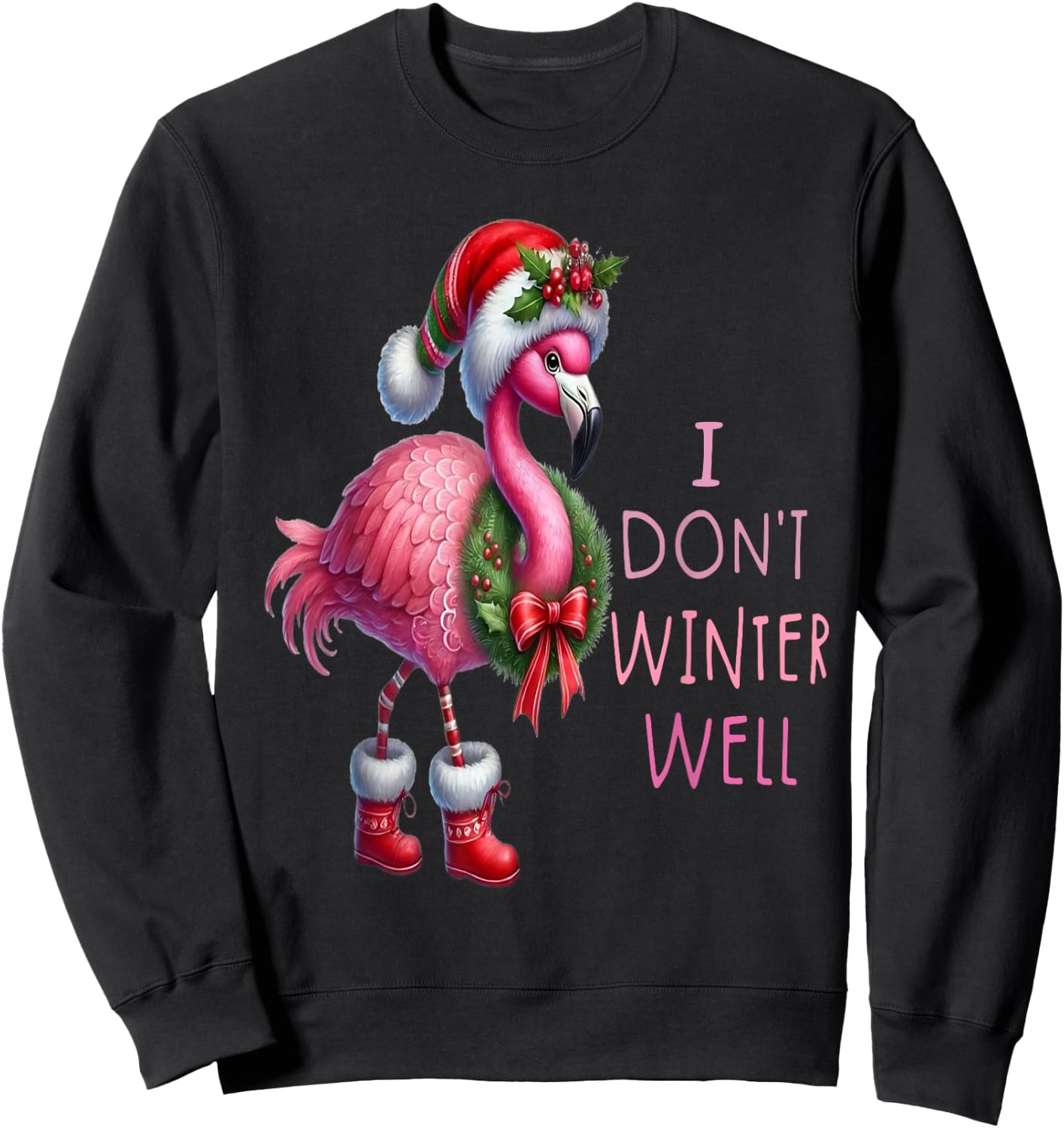 I Don't Winter Well Pink Flamingo Merry CHRISTMAS Sweatshirt - Sweatshirt | Black