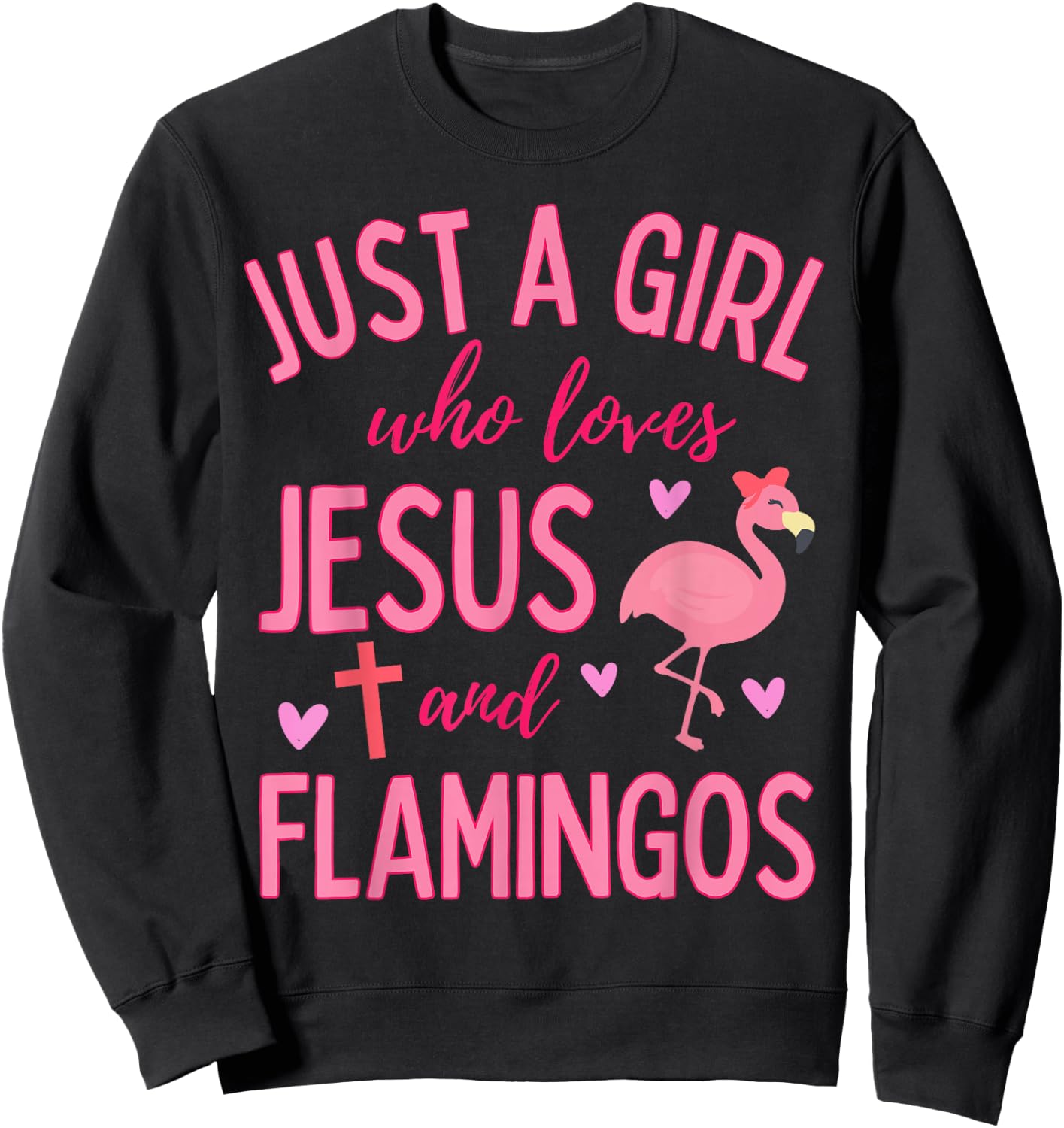 Just A Girl Who Loves Jesus and Flamingos Christian Cute Sweatshirt - Sweatshirt | Black
