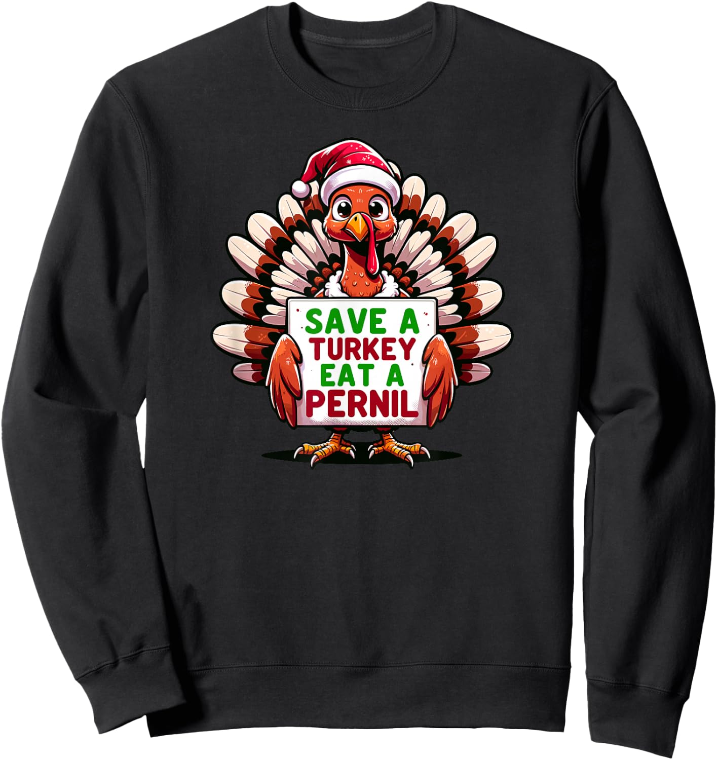 Santa Hat Turkey Save A Turkey Eat A Pernil Sweatshirt - Sweatshirt | Black