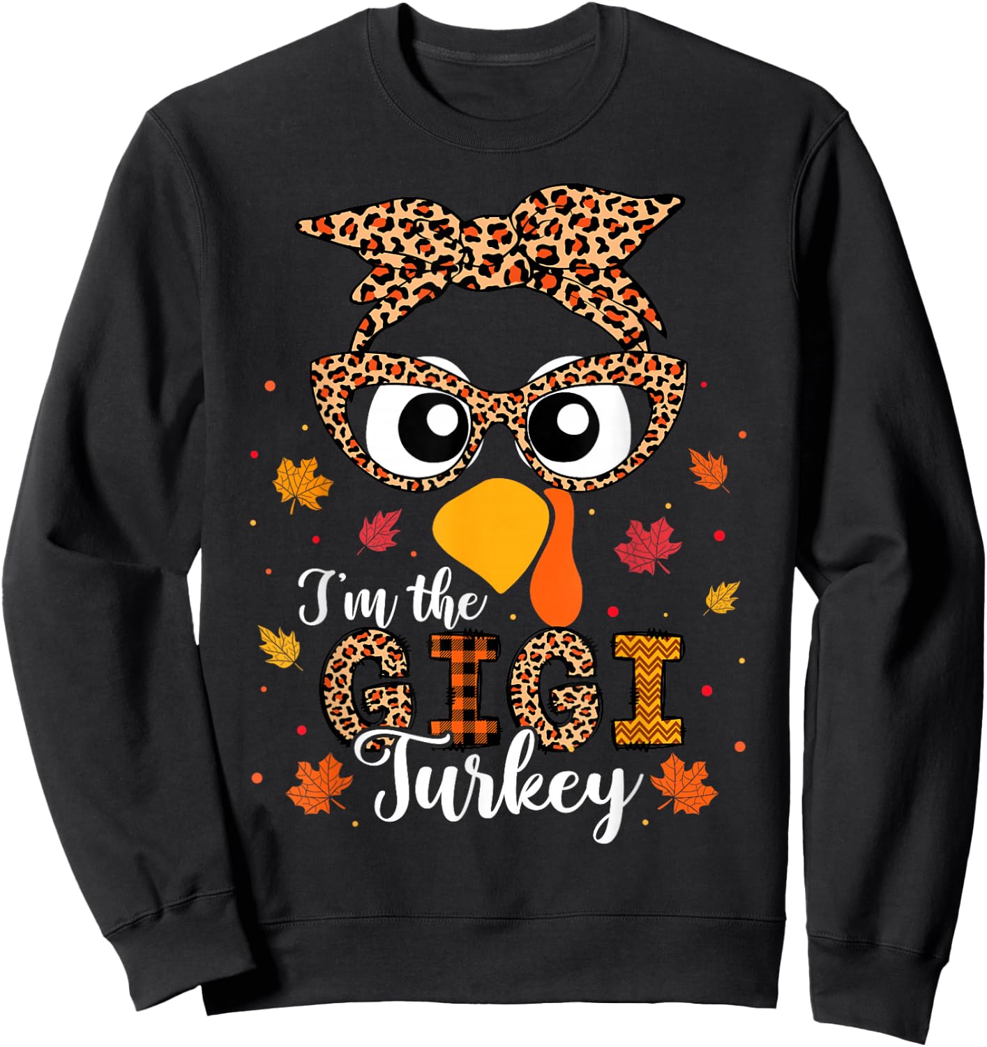 I'm the Gigi Turkey Matching Family Thanksgiving 2024 Sweatshirt - Sweatshirt | Black