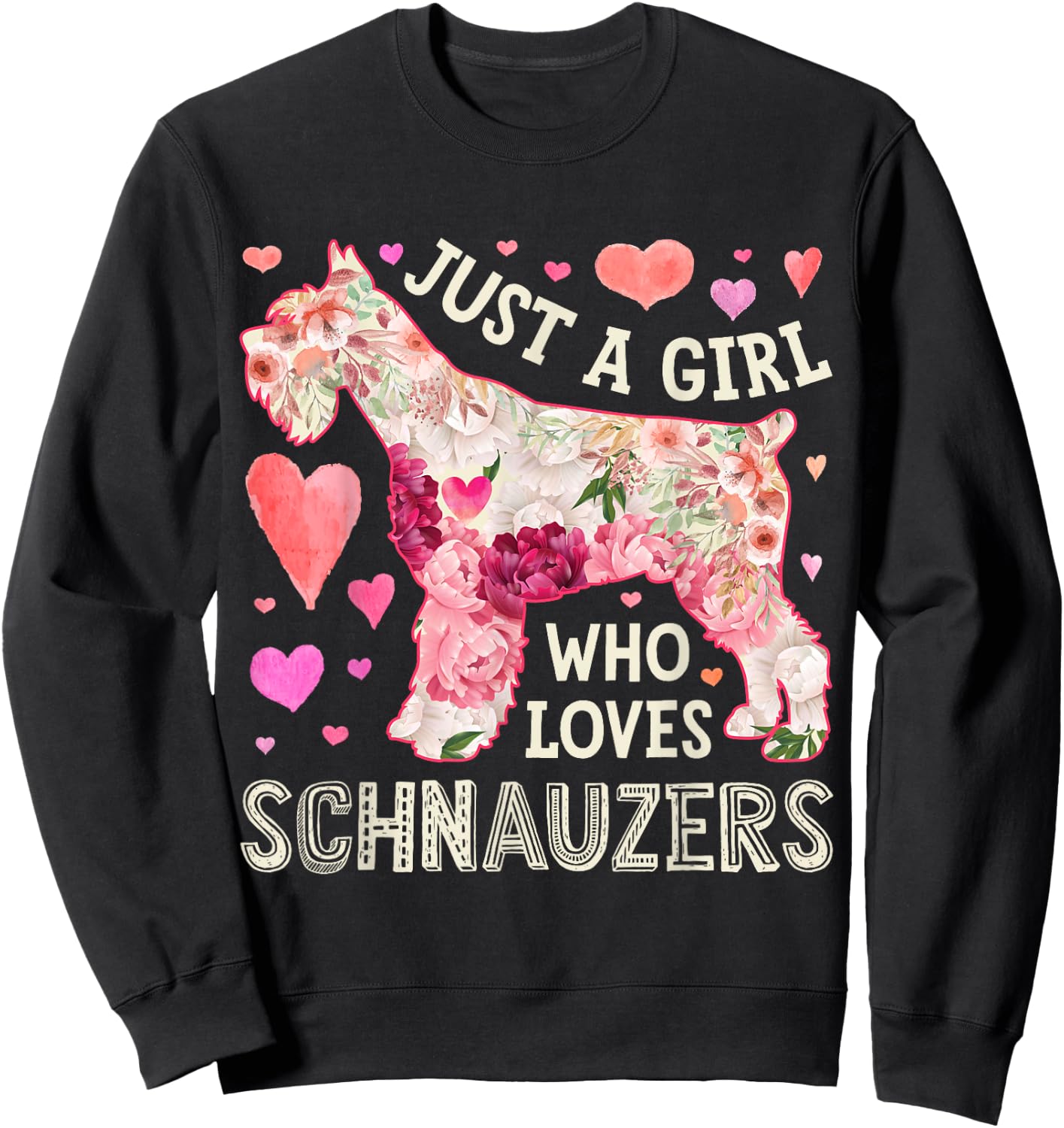 Schnauzer Just A Girl Who Loves Schnauzers Dog Flower Floral Sweatshirt - Sweatshirt | Black