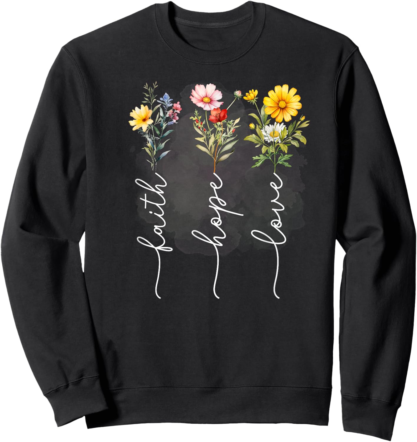 Christian Flower Bouquet Faith Hope Love Sweatshirt - Sweatshirt | Black