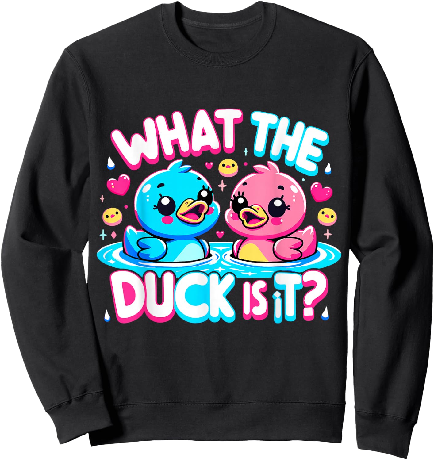 What the Duck is it? Baby Gender Reveal Party Sweatshirt - Sweatshirt | Black