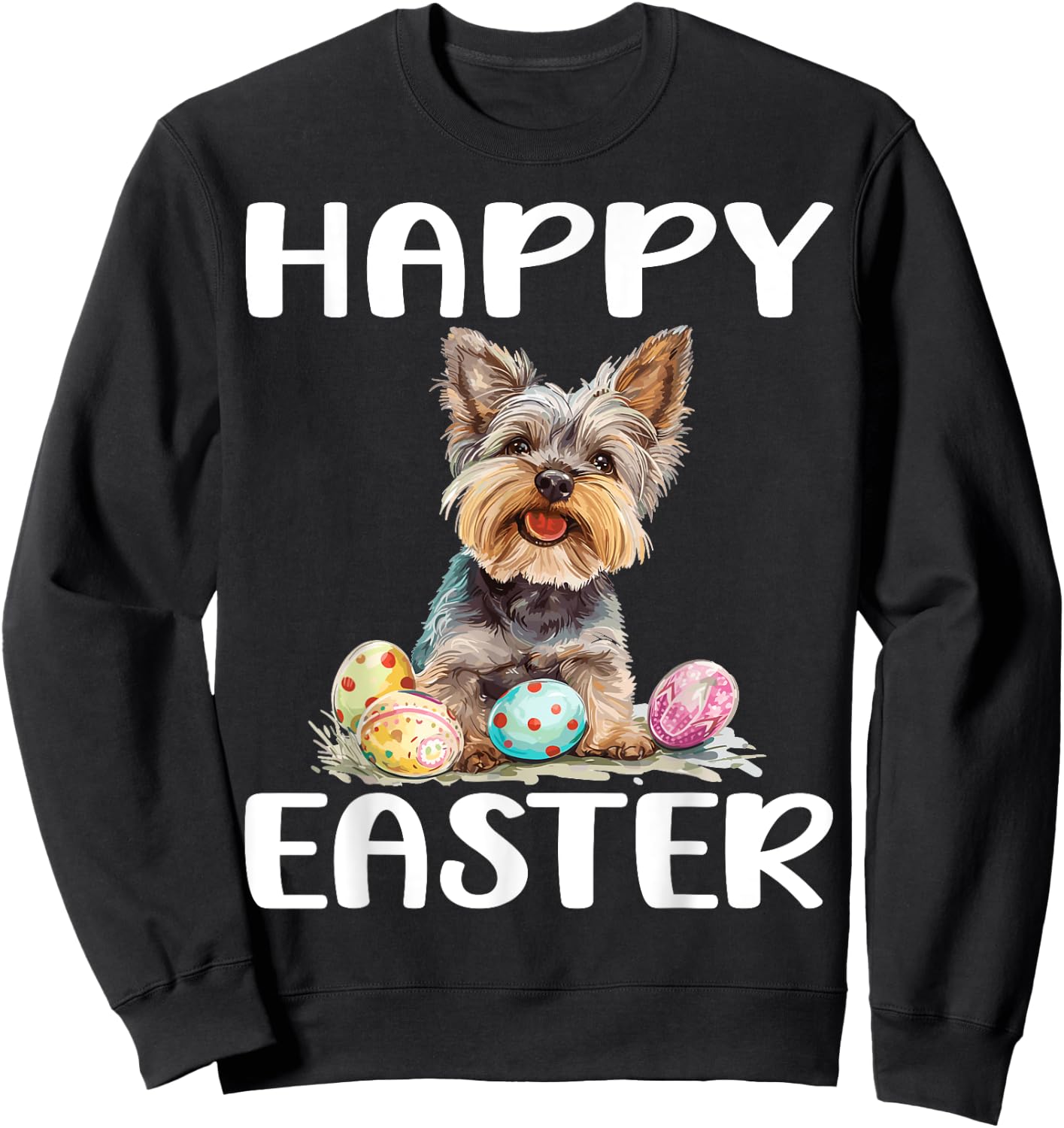 Yorkie Yorkshire Terrier Dog Breed Happy Easter Men Women Sweatshirt - Sweatshirt | Black