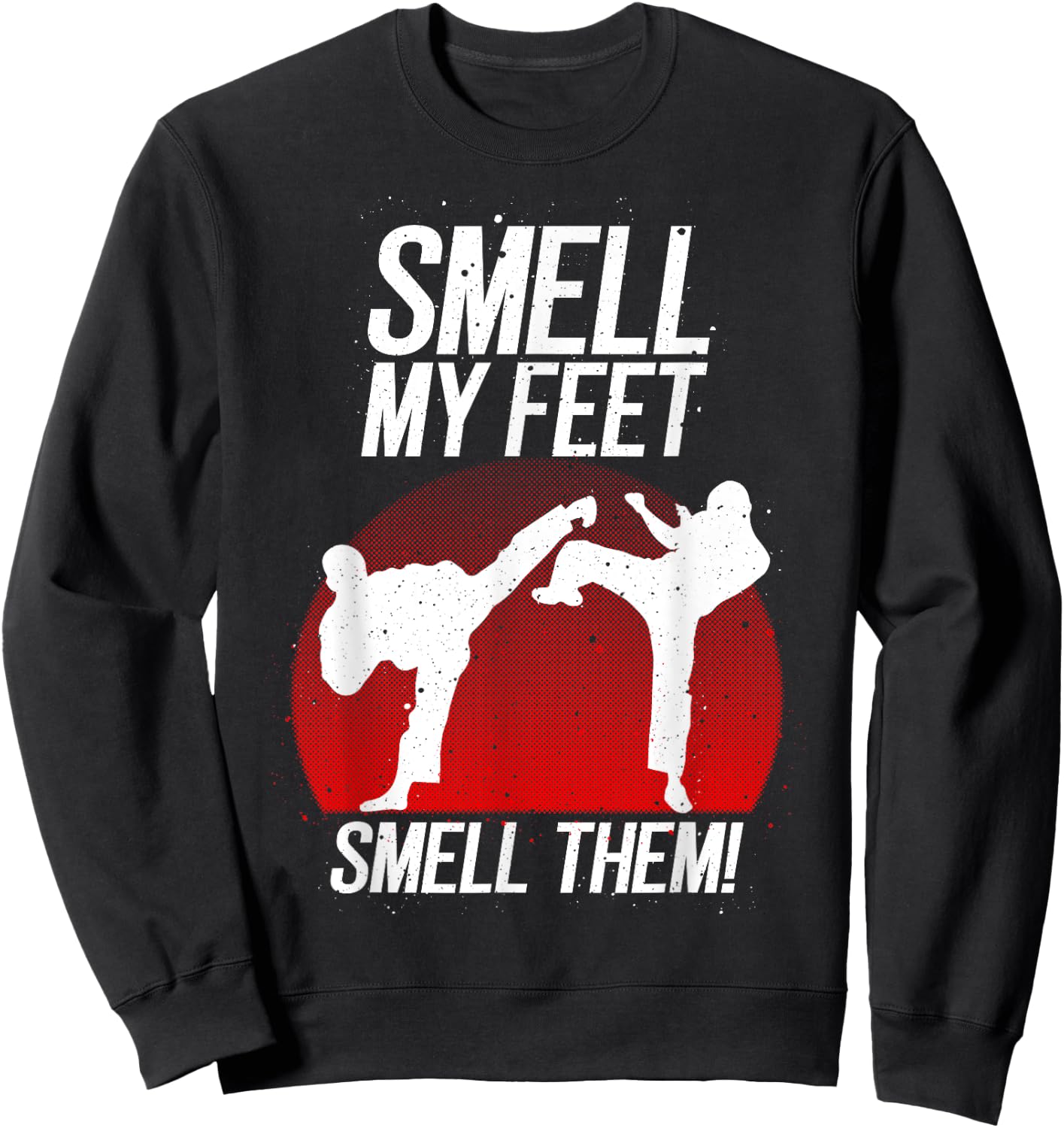 Cool Karate Gift Boys Girls Funny Smell My Feet Karate Sweatshirt - Sweatshirt | Black