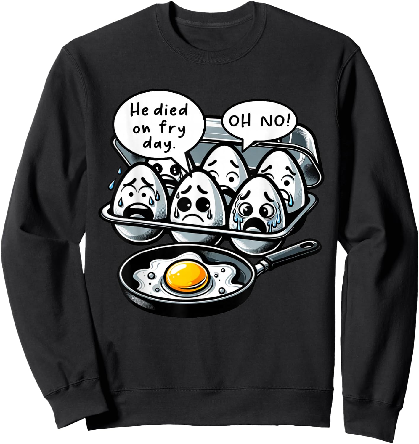 Funny Egg Meme Fried Egg Fry Day Sweatshirt - Sweatshirt | Black