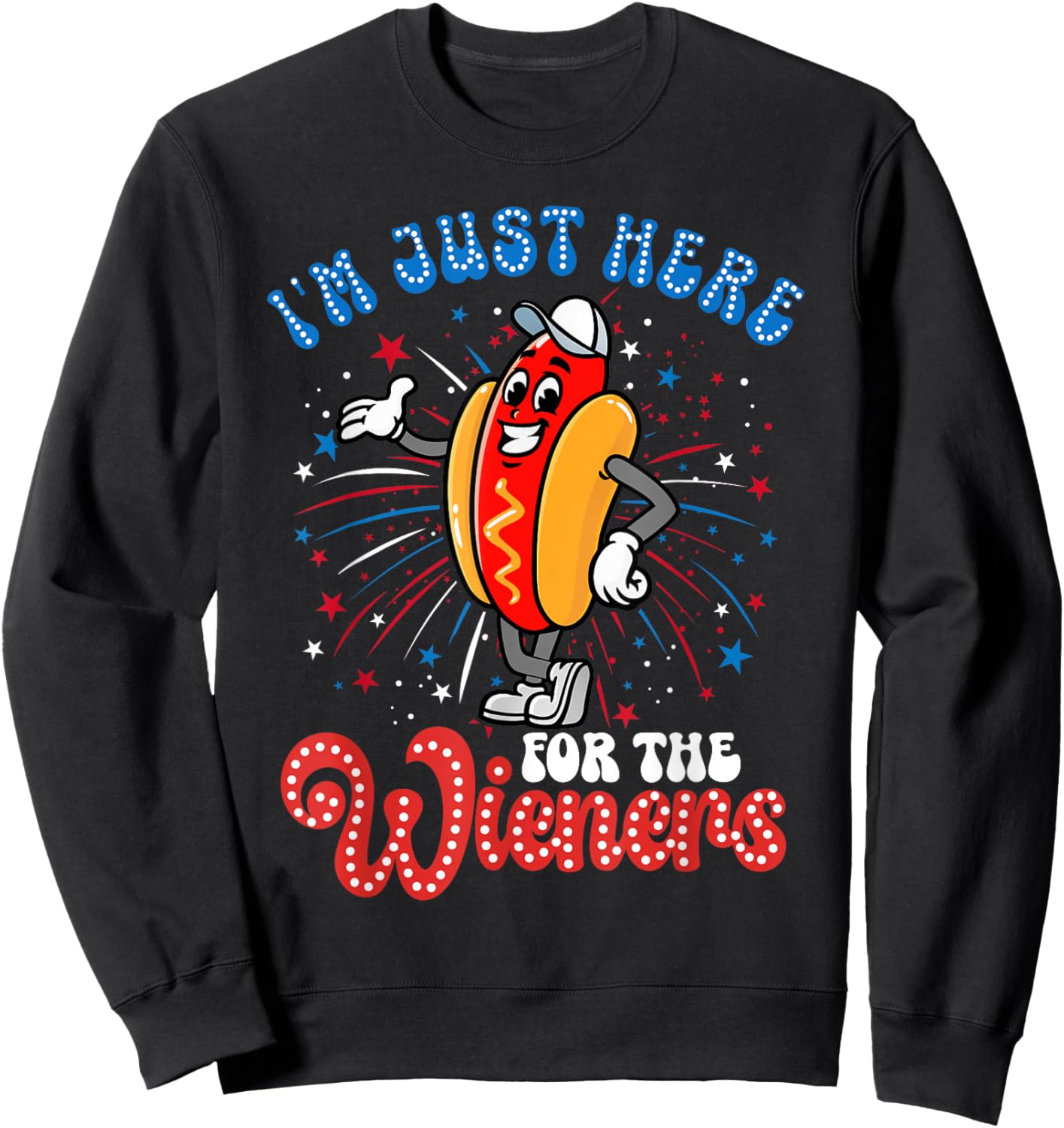 I'm Just Here For The Wieners Firework Hot Dog 4th Of July Sweatshirt - Sweatshirt | Black
