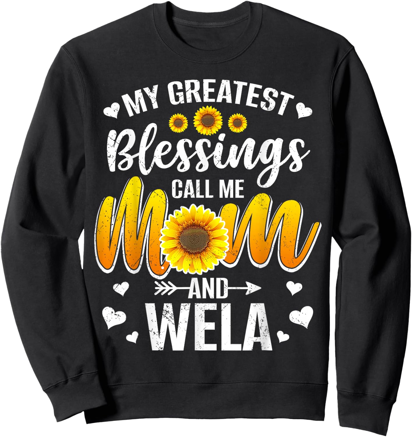 My Greatest Blessings Call Me Mom And Wela Mother Day Sweatshirt - Sweatshirt | Black